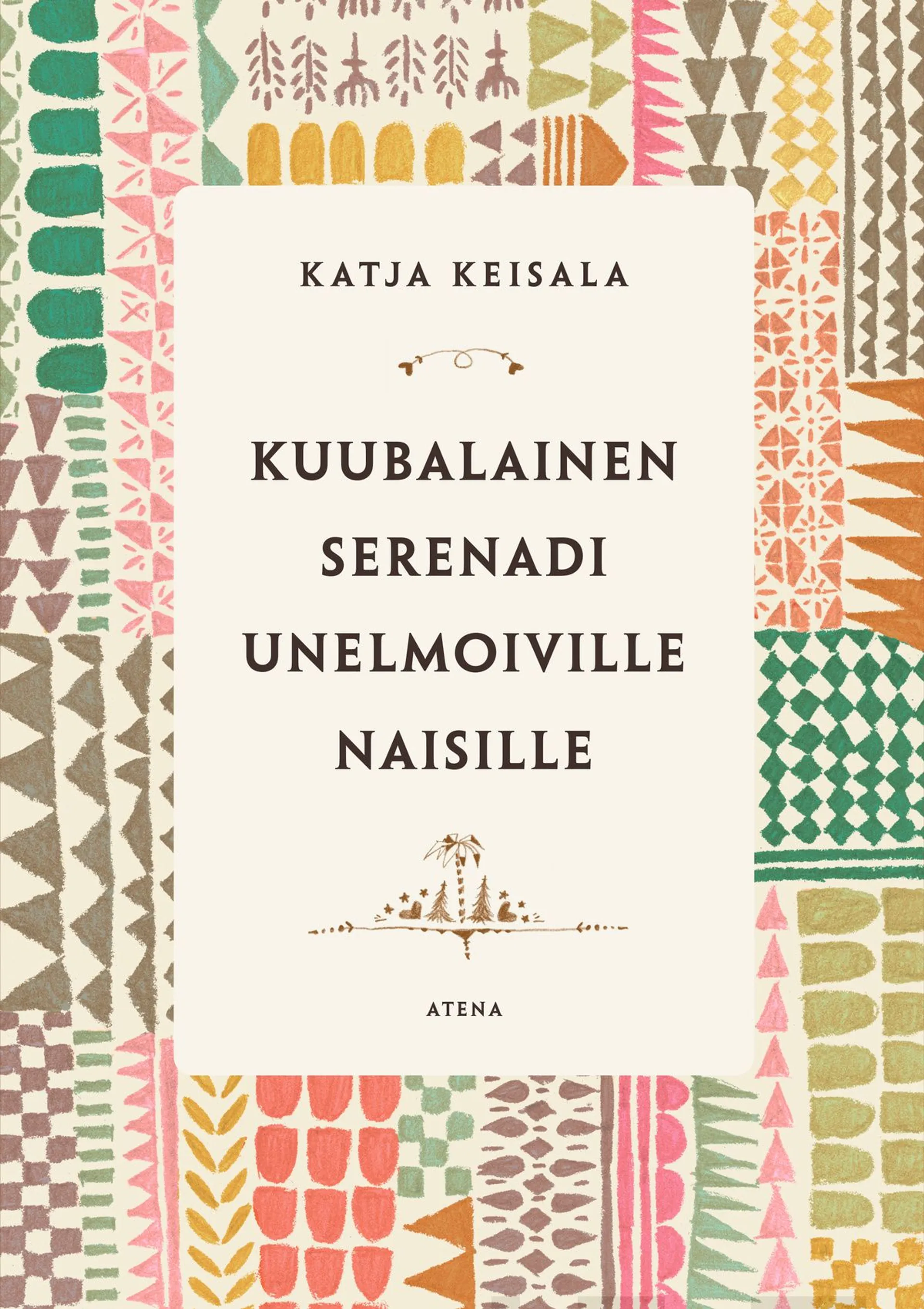 Keisala, Kuubalainen serenadi unelmoiville naisille