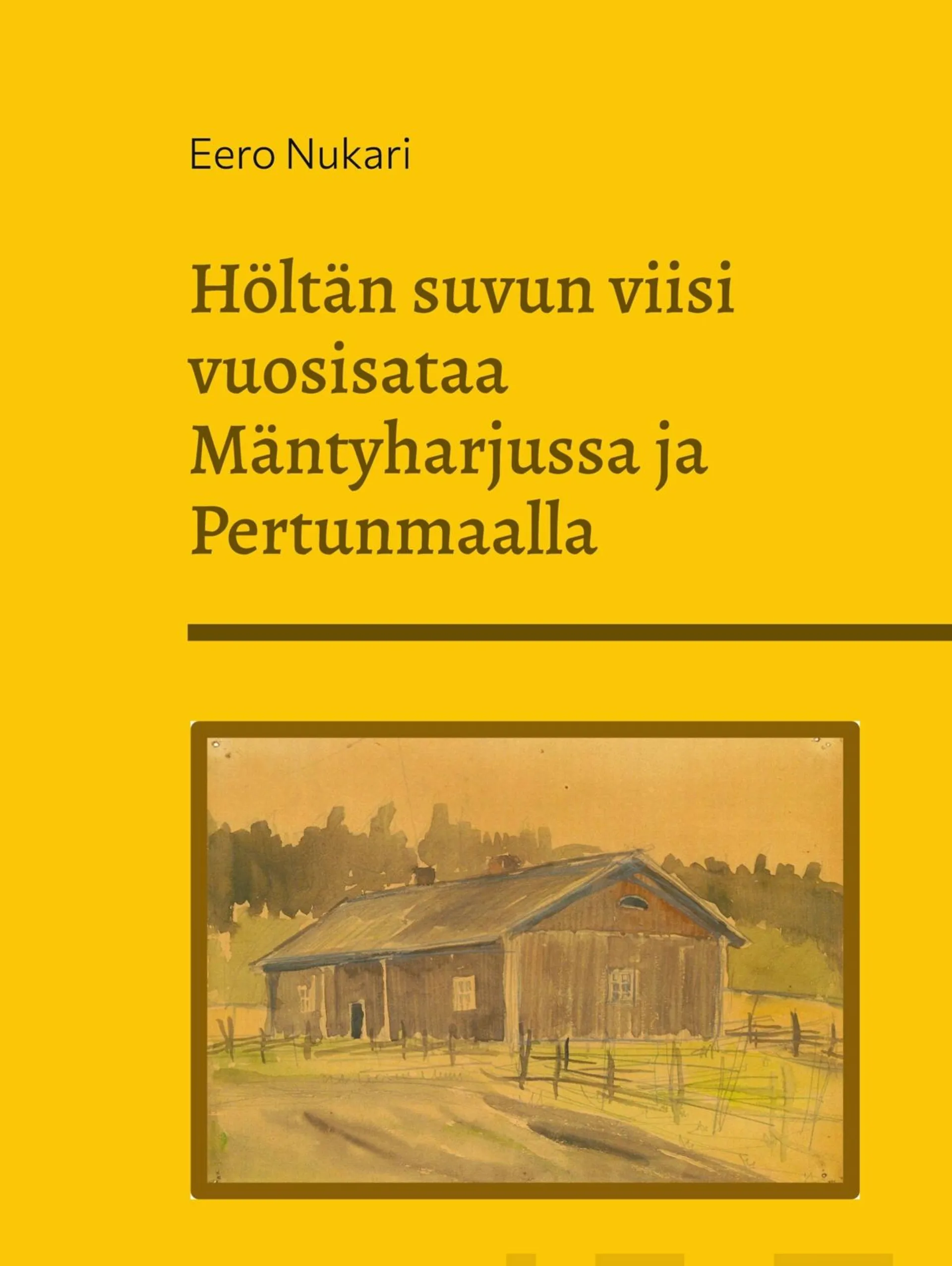 Nukari, Höltän suvun viisi vuosisataa Mäntyharjussa ja Pertunmaalla