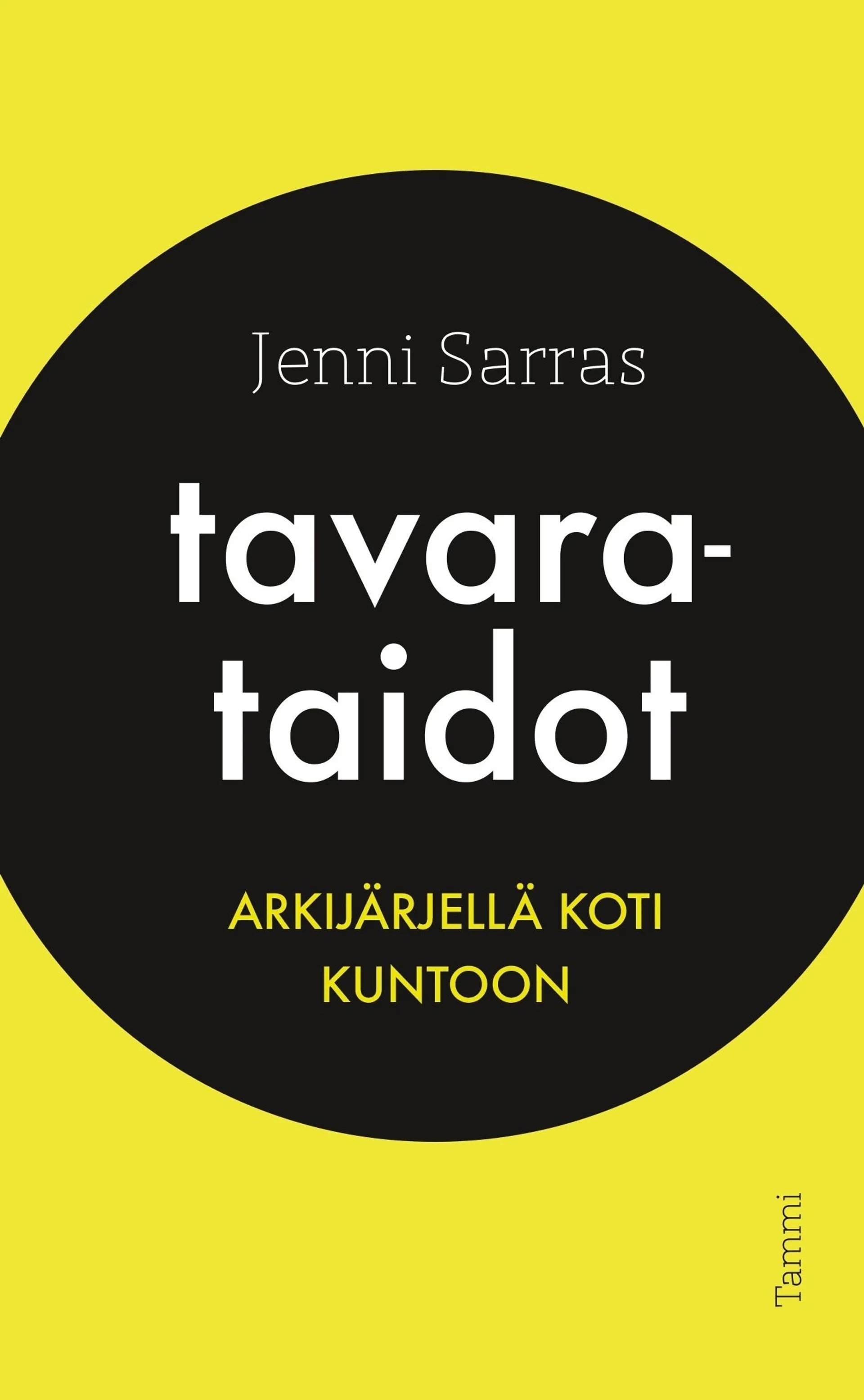 Sarras, Tavarataidot - Arkijärjellä koti kuntoon