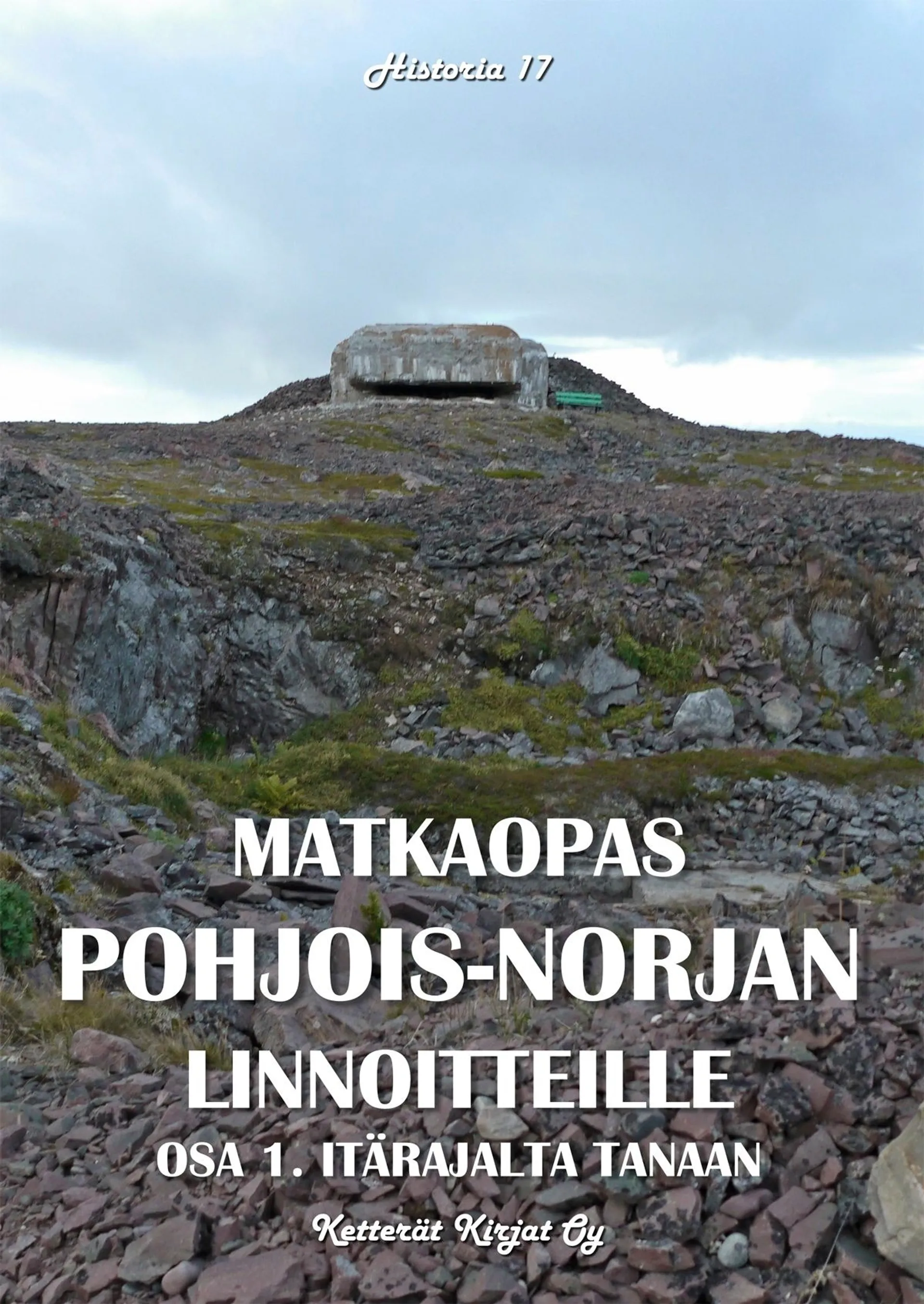 Myllymäki, Matkaopas Pohjois-Norjan linnoitteille - Osa 1. Itärajalta Tanaan