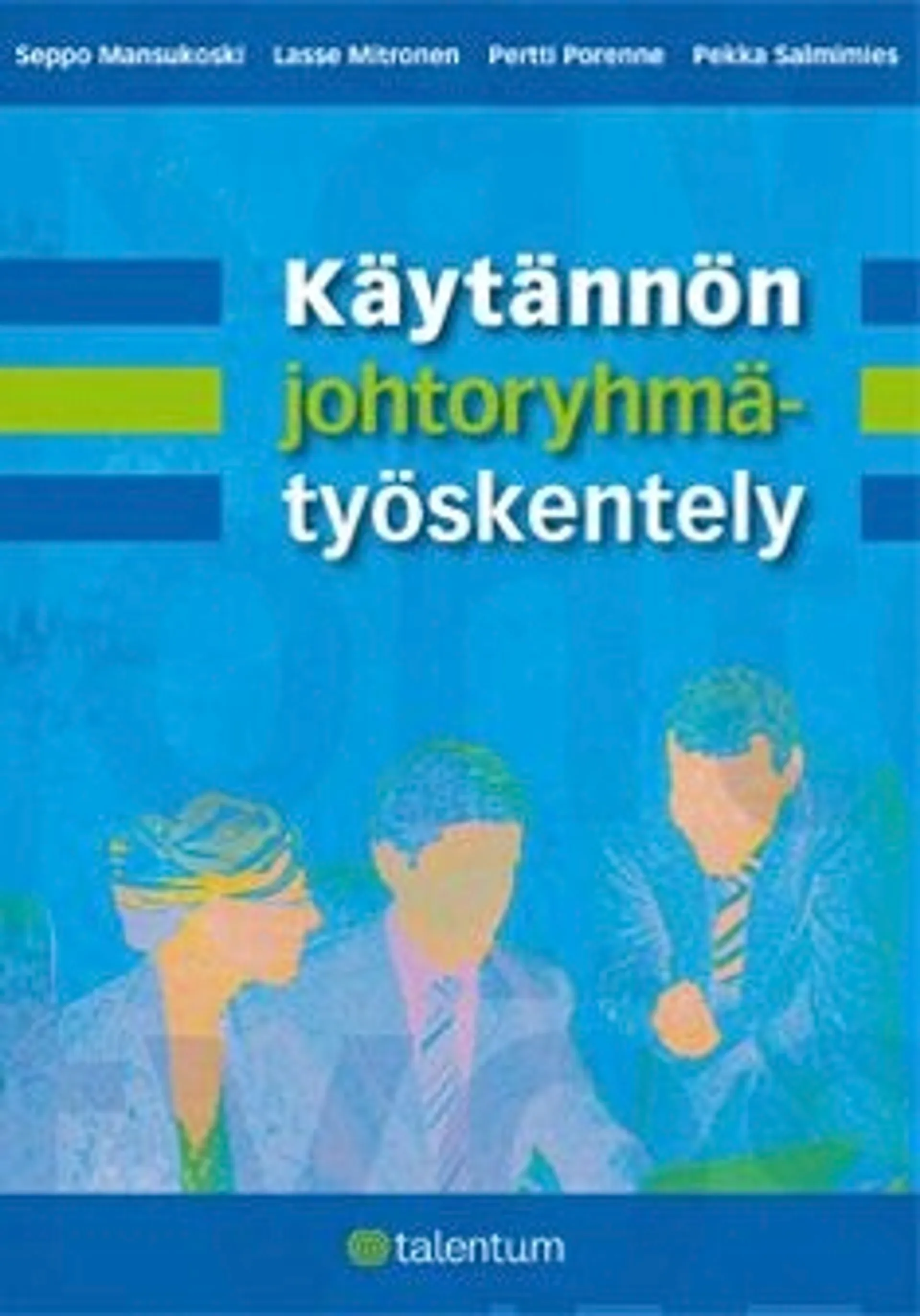 Mansukoski, Käytännön johtoryhmätyöskentely