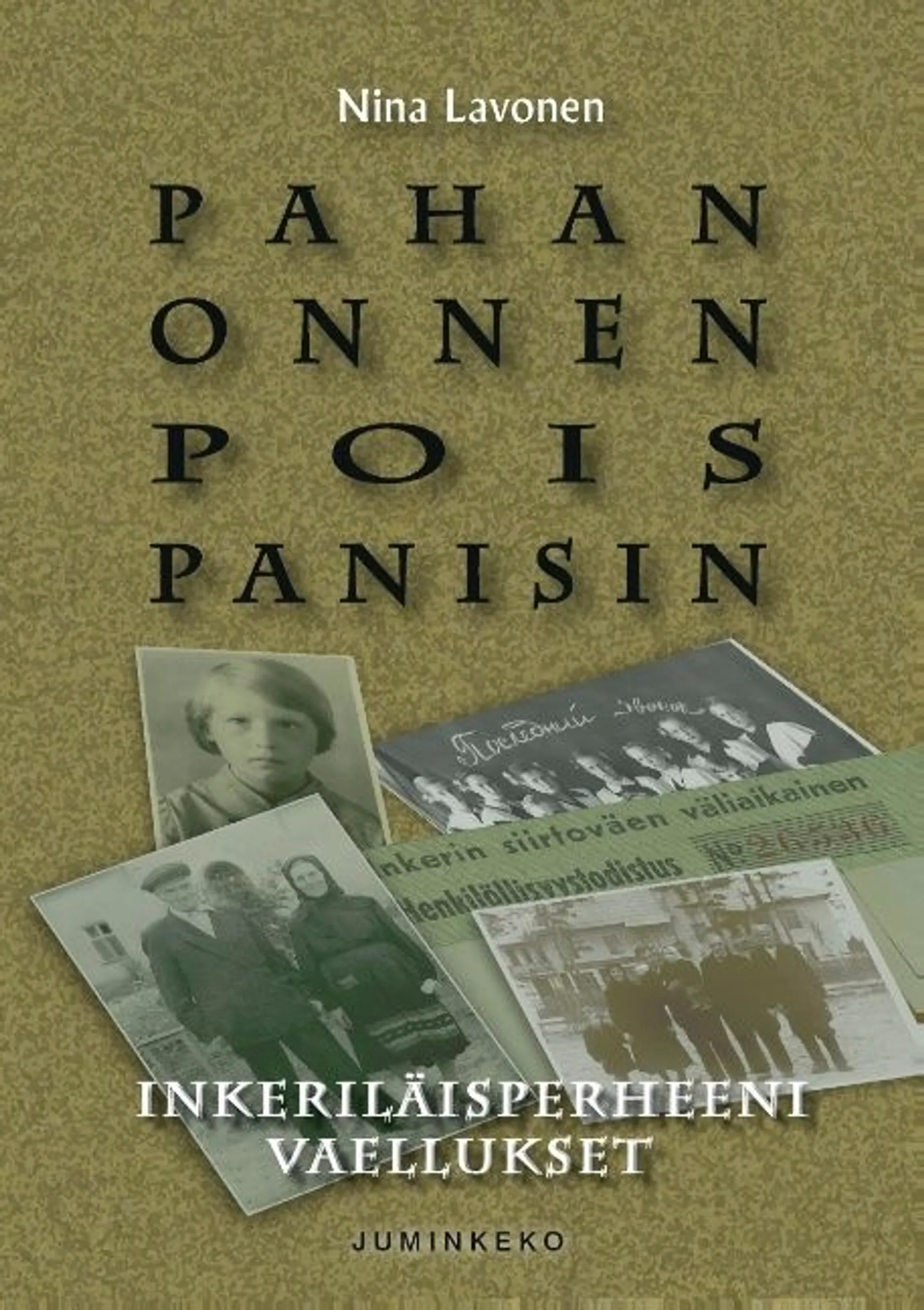 Lavonen, Pahan onnen pois panisin - Inkeriläisperheeni vaellukset