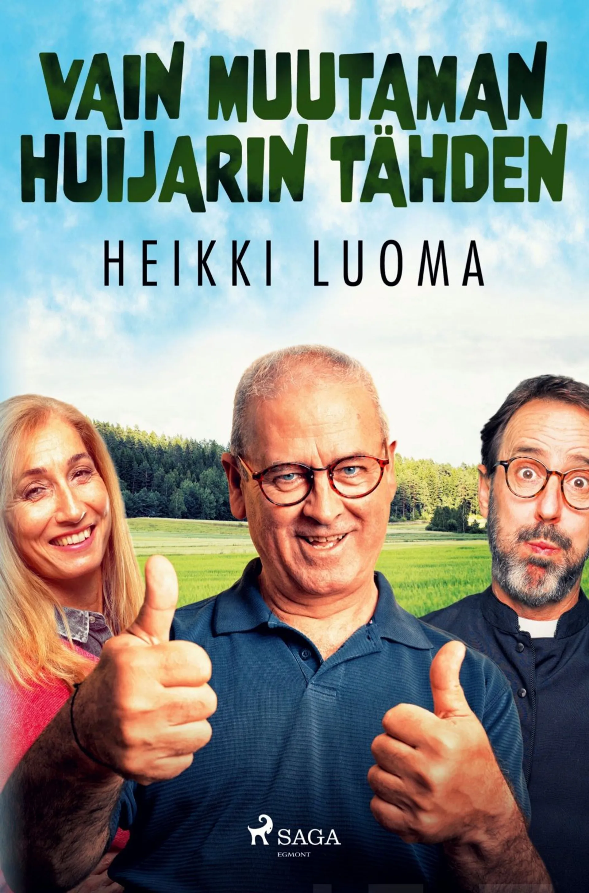 Luoma, Vain muutaman huijarin tähden