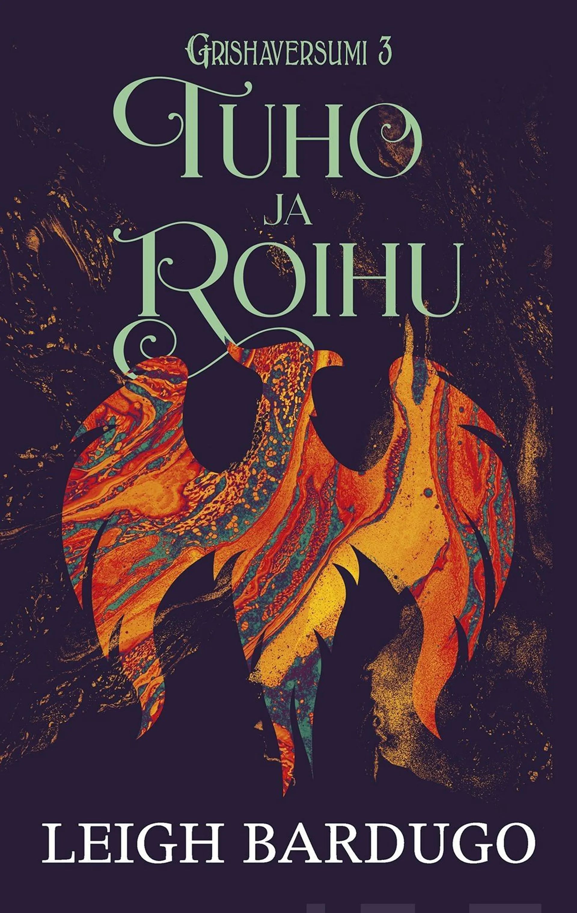 Leigh Bardugo, Tuho ja roihu