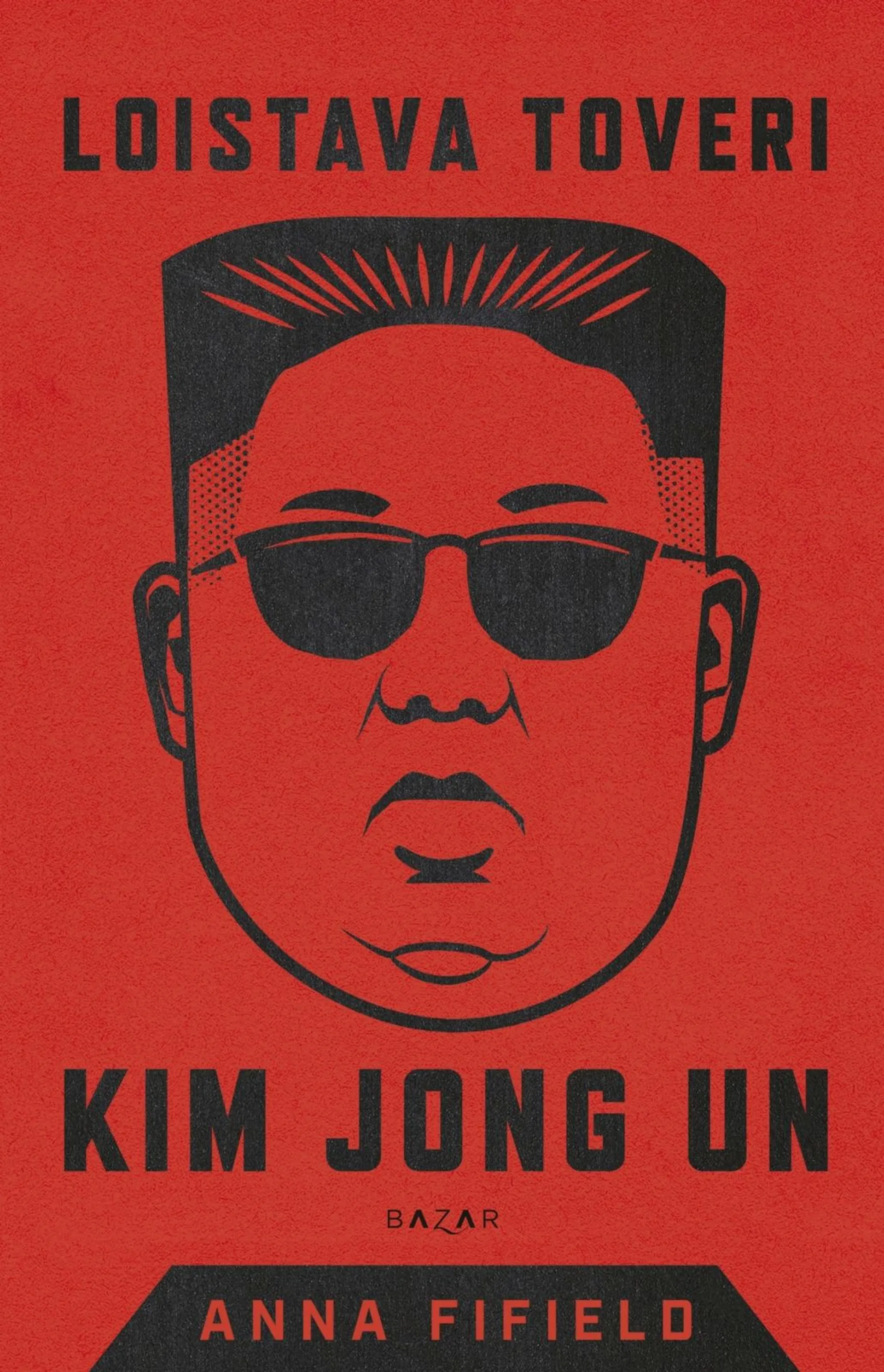 Fifield, Loistava toveri Kim Jong Un