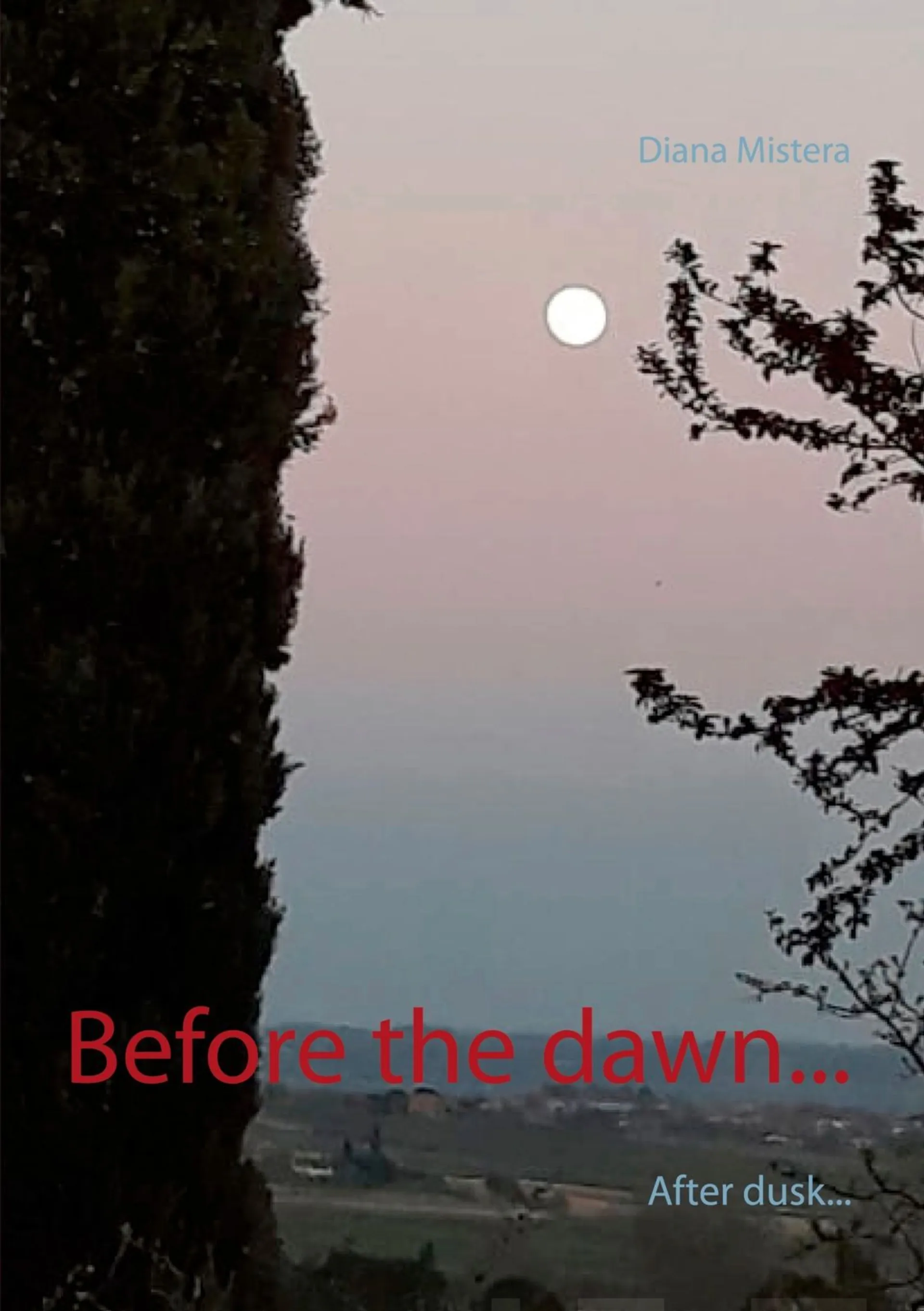 Mistera, Before the dawn...