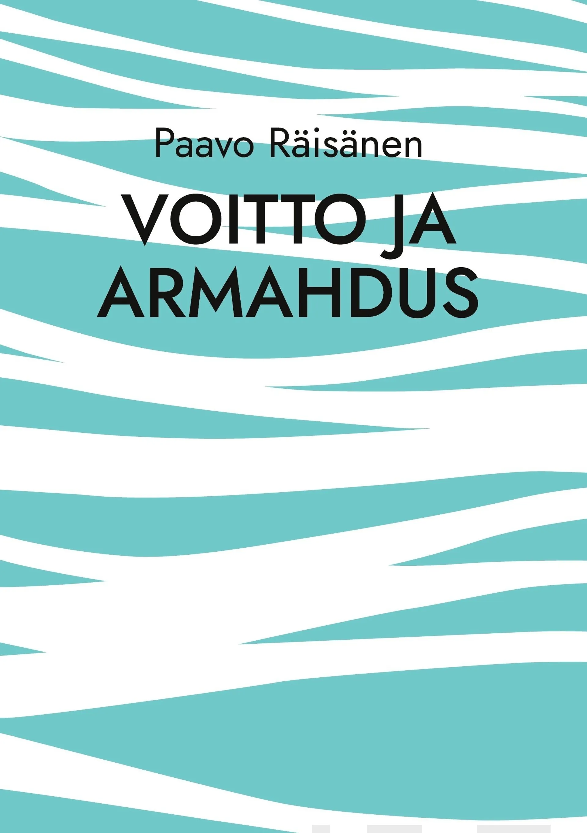 Räisänen, Voitto ja armahdus - Runoja ja kertomuksia