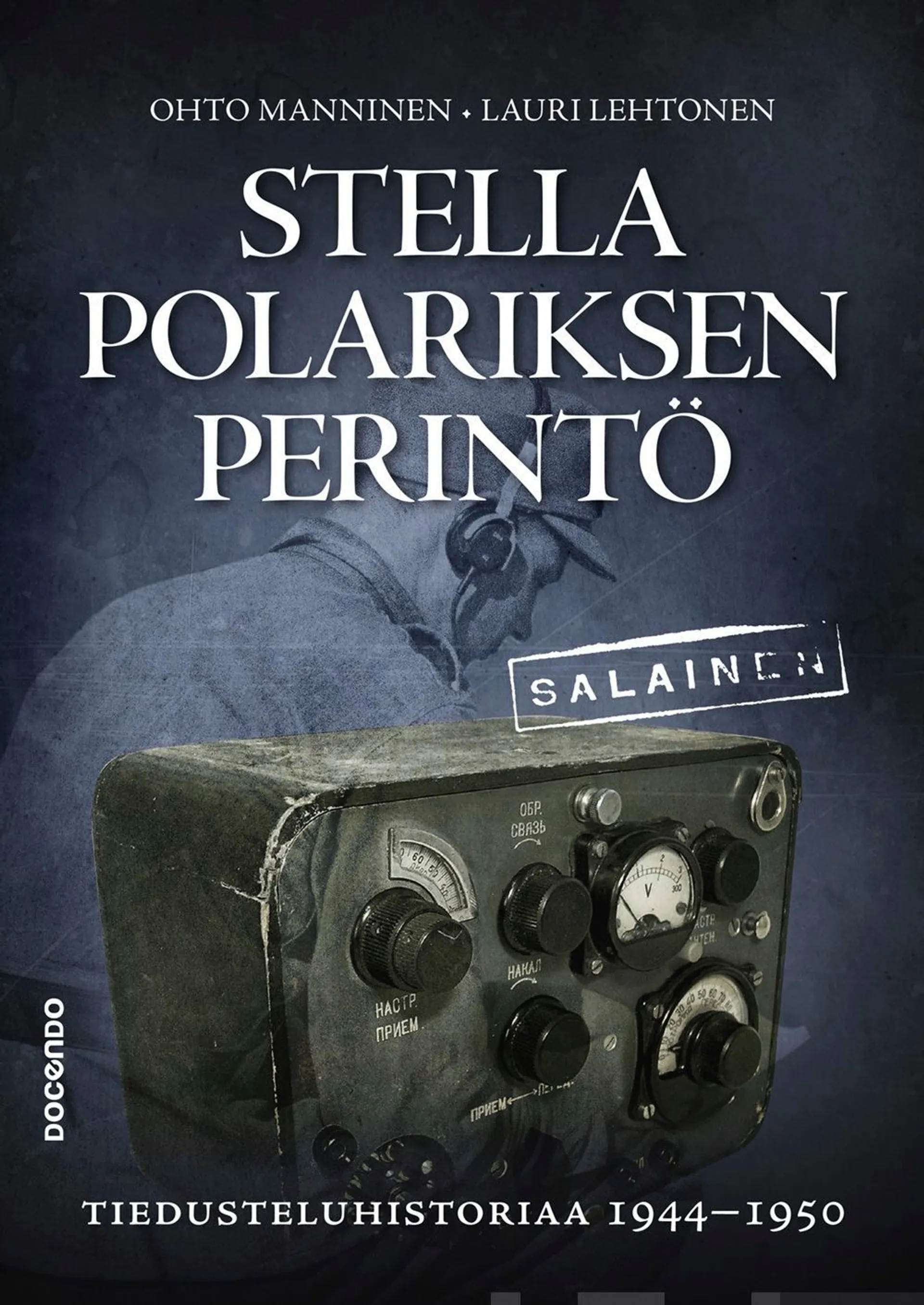 Manninen, Stella Polariksen perintö - Tiedusteluhistoriaa 1944-1950