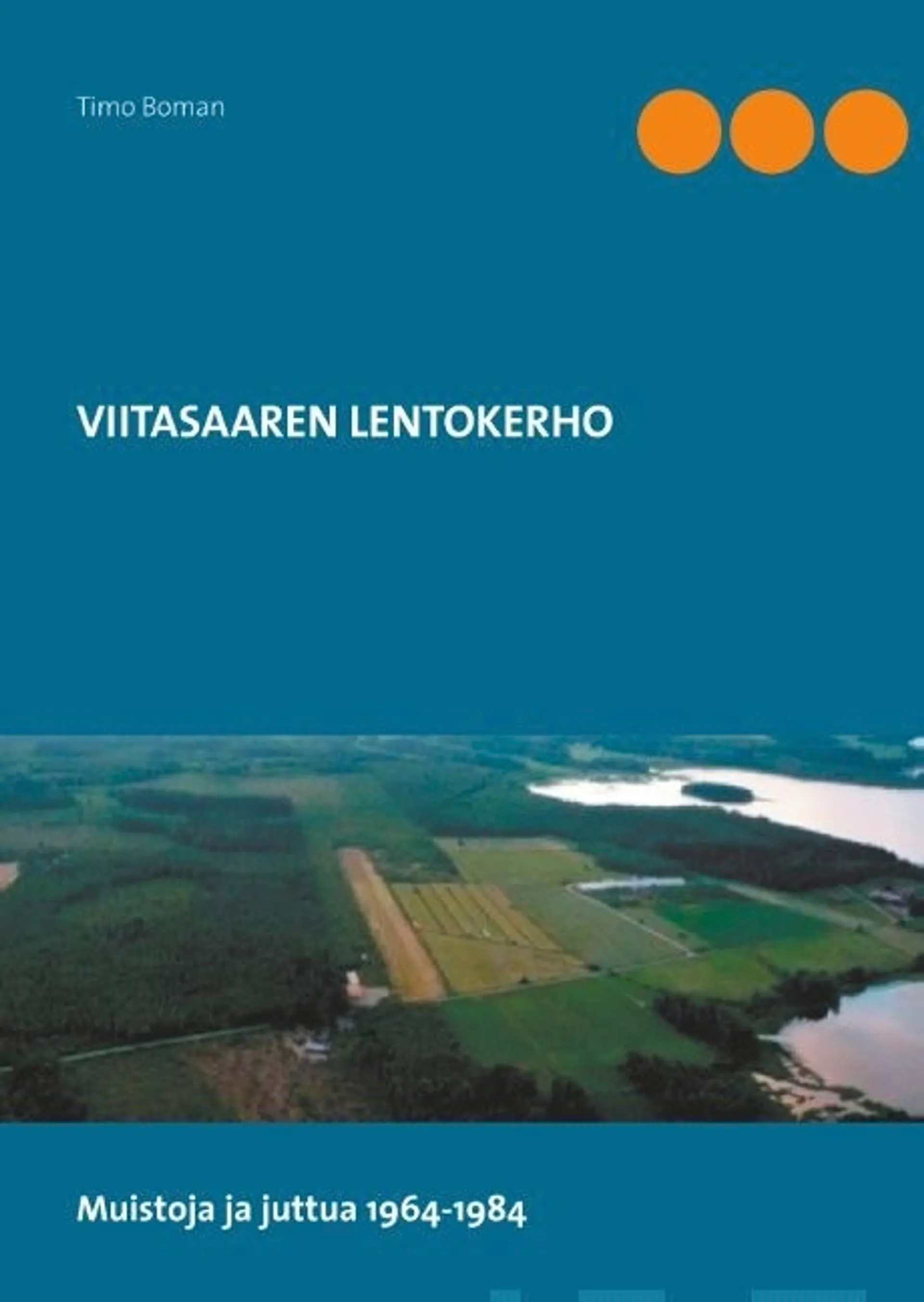 Boman, Viitasaaren lentokerho - Muistoja ja juttuja 1964-1984