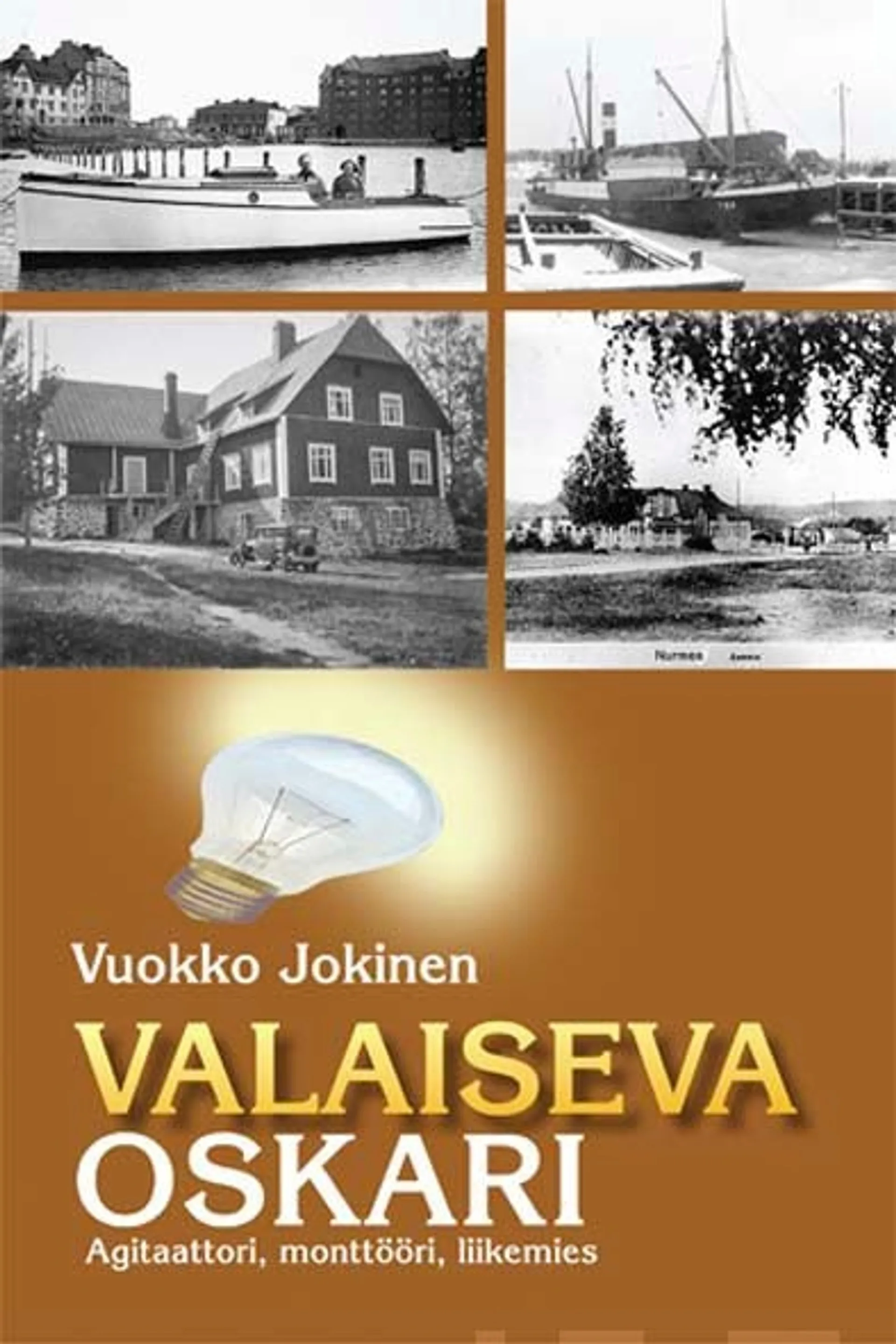 Jokinen, Valaiseva Oskari - Agitaattori, monttööri ja liikemies - Faktaromaani O.F.Hj. Raniuksen miehuusvuosista 1900-luvun ensimmäisinä vuosikymmeninä