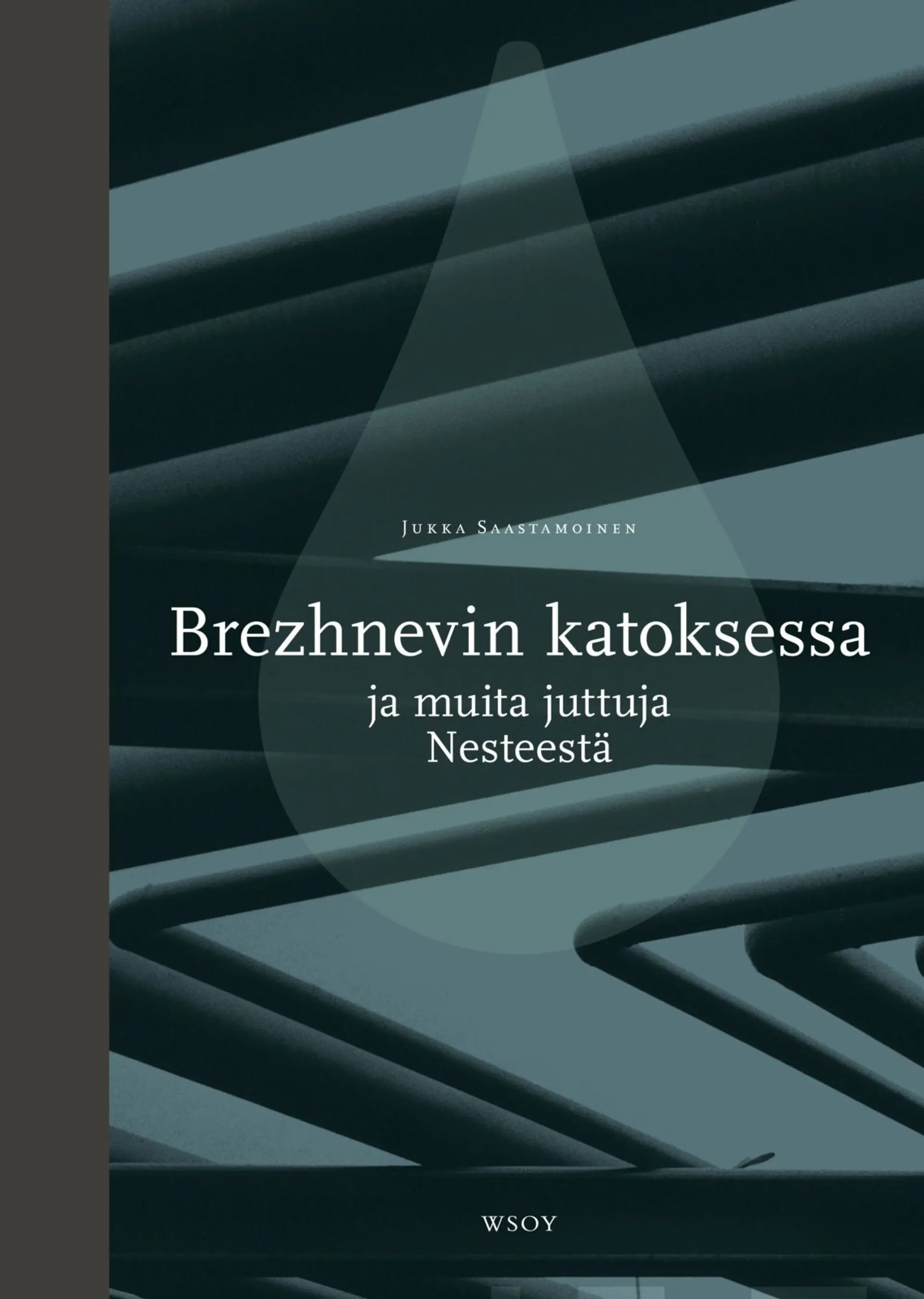 Brezhnevin katoksessa ja muita juttuja Nesteestä