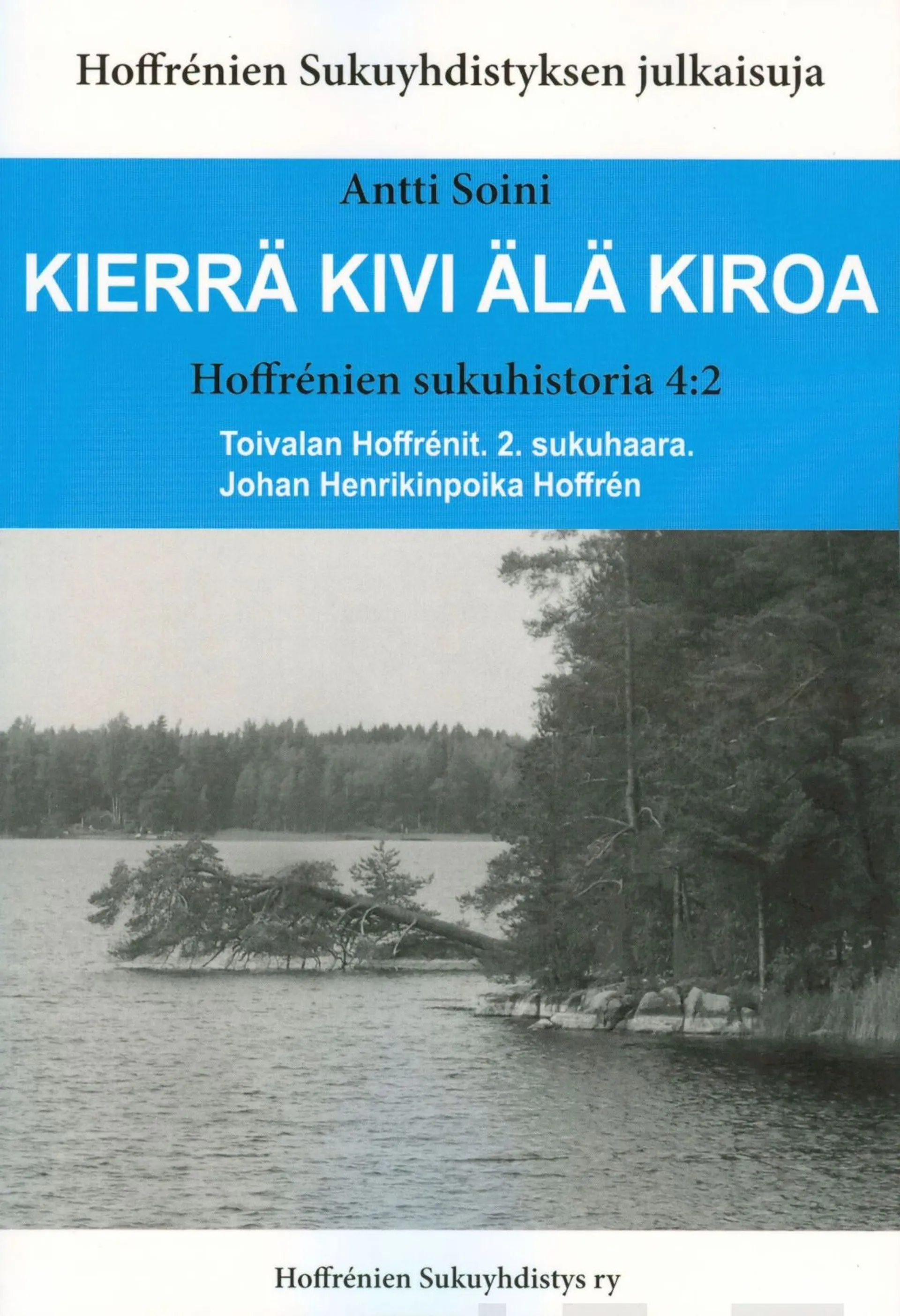 Soini, Kierrä kivi älä kiroa - Hoffrénien sukuhistoria 4:2 : Toivalan Hoffrénit : 2. sukuhaara : Johan Henrikinpoika Hoffrén