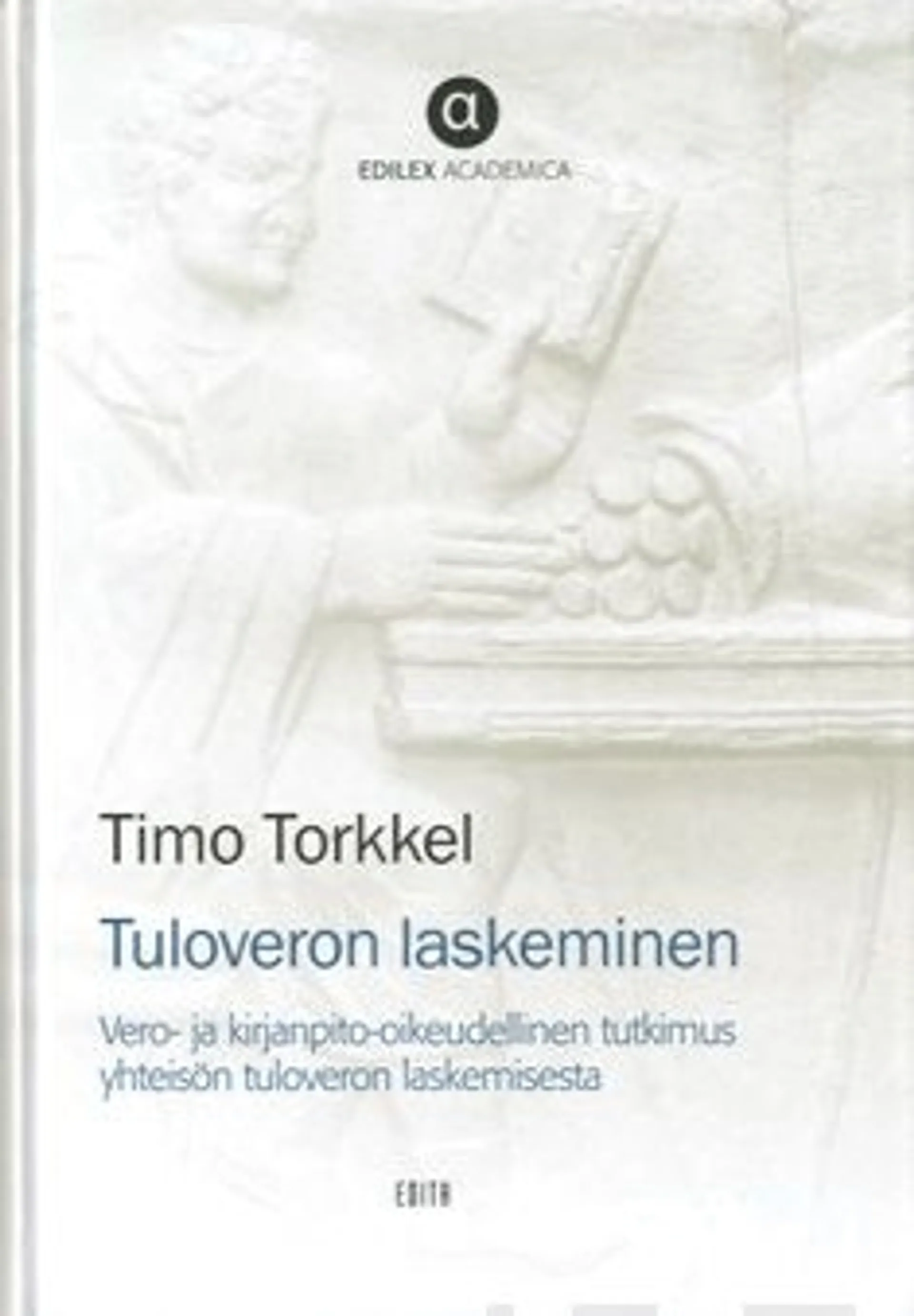 Torkkel, Tuloveron laskeminen - vero- ja kirjanpito-oikeudellinen tutkimus yhteisön tuloveron laskemisesta