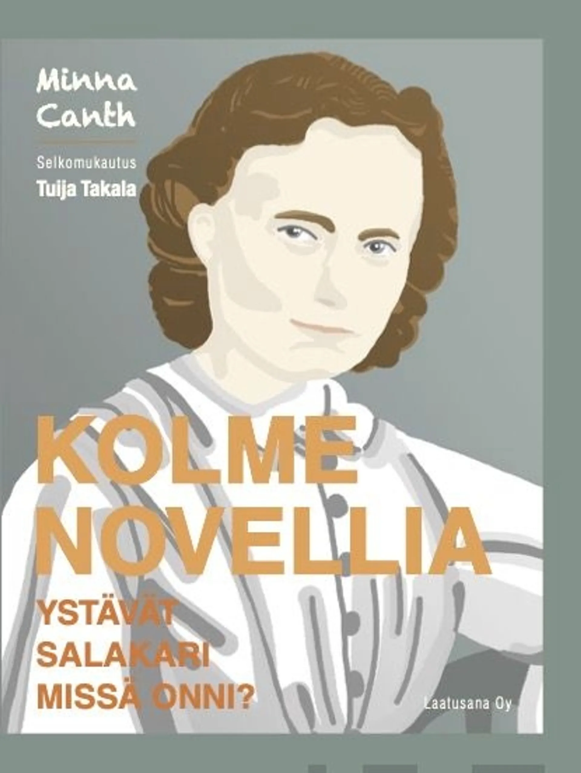 Canth, Kolme novellia - Ystävät, Salakari ja Missä onni? (selkomukautus)