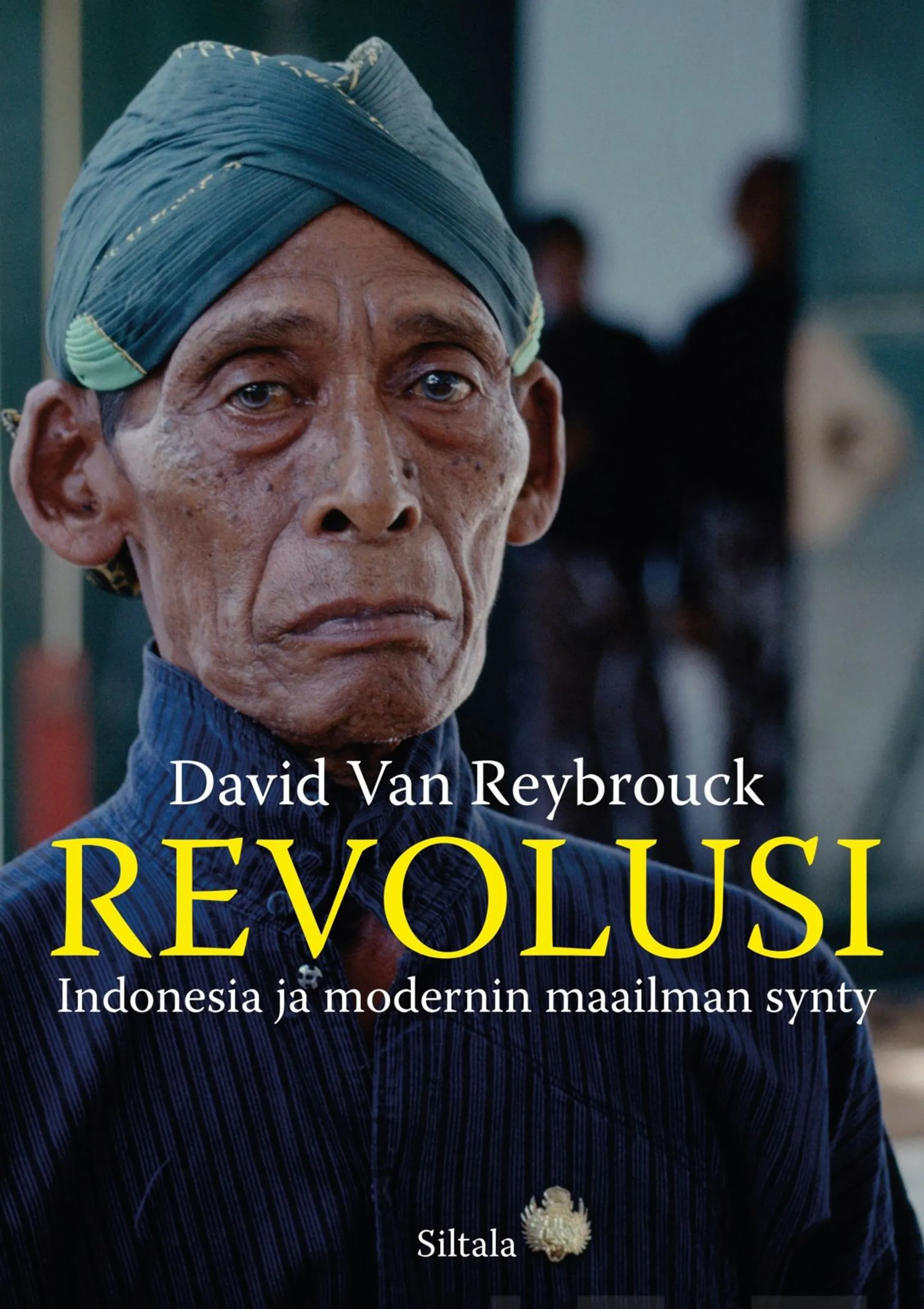 Reybrouck, Revolusi - Indonesia ja modernin maailman synty