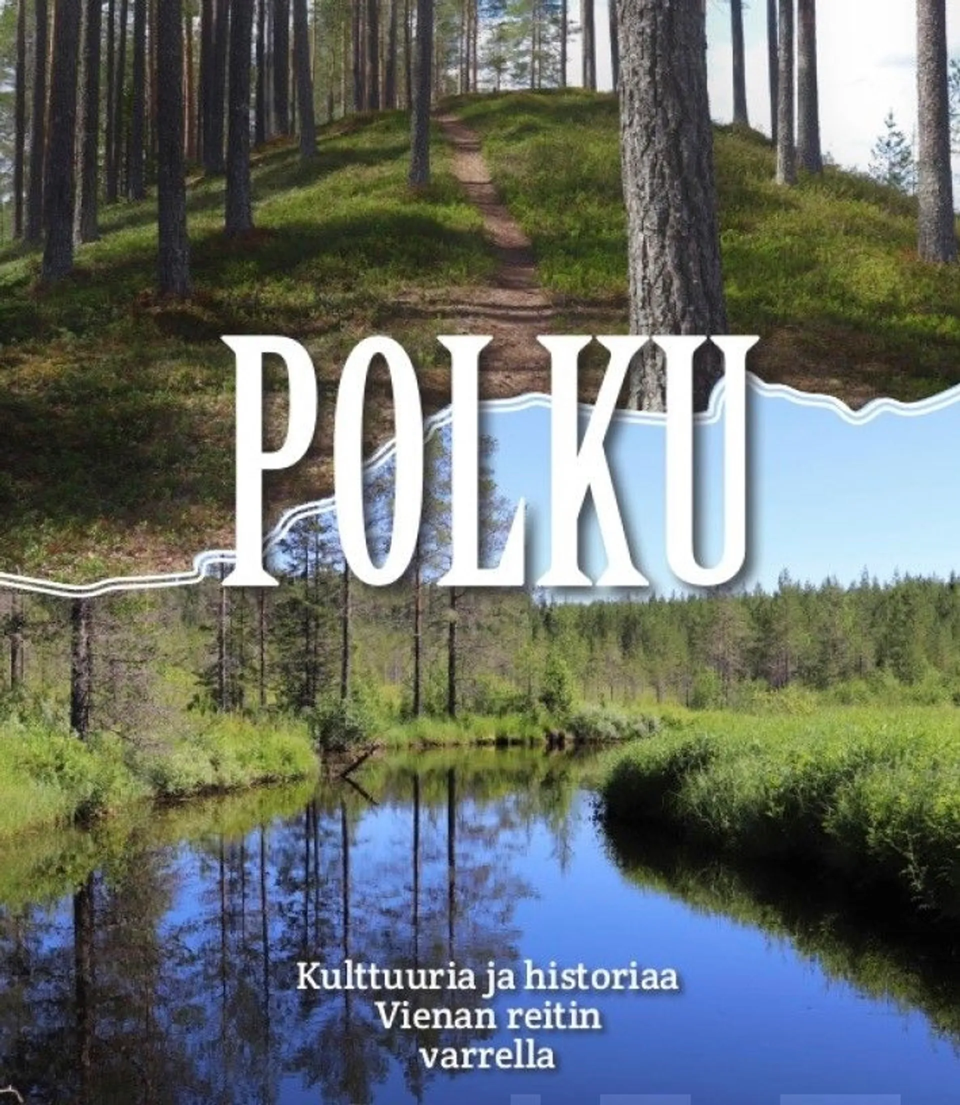 Polku - Kulttuuria ja historiaa Vienan reitin varrella