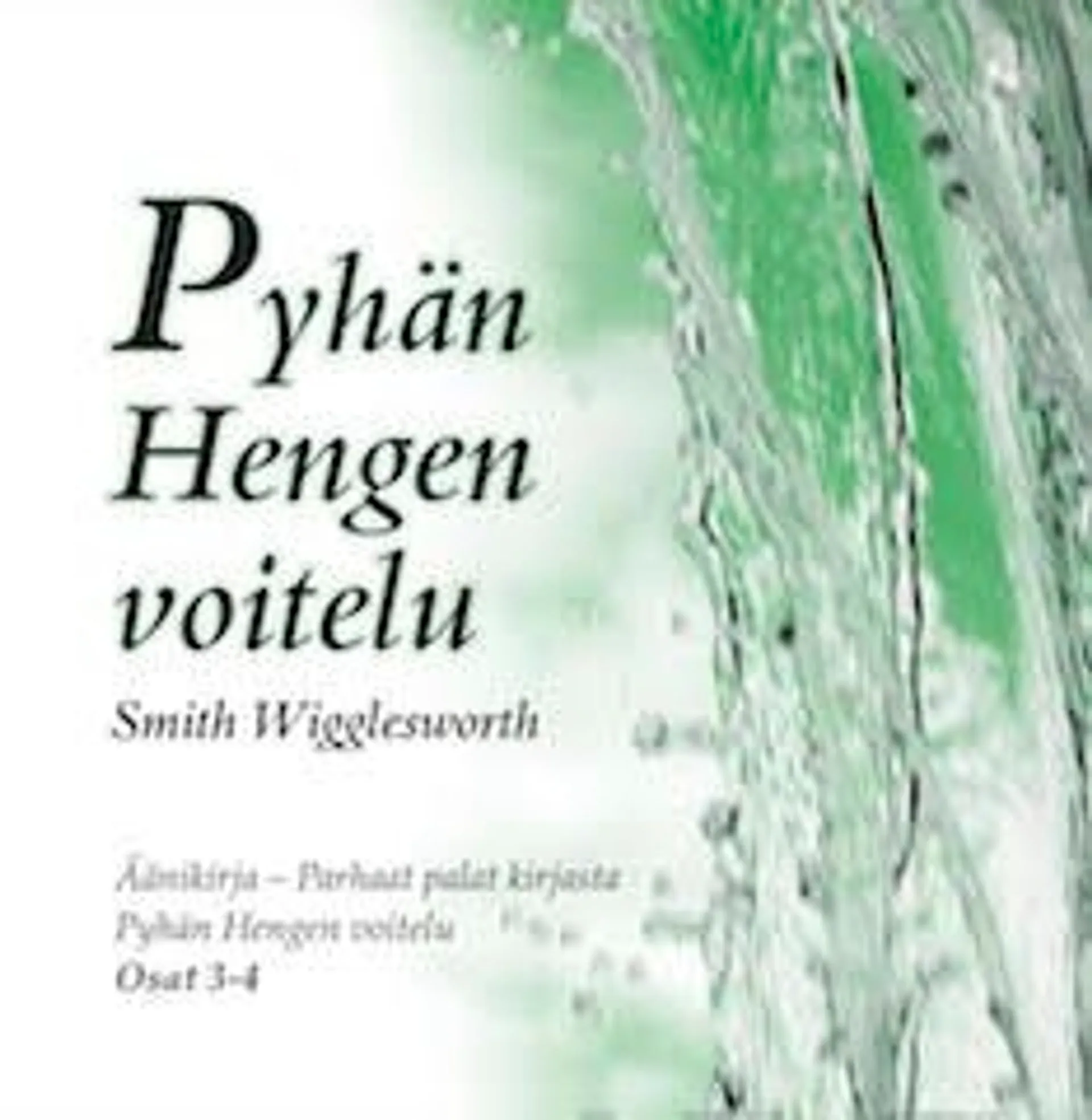 Wigglesworth, Pyhän Hengen voitelu (cd x 2): Osat 3-4