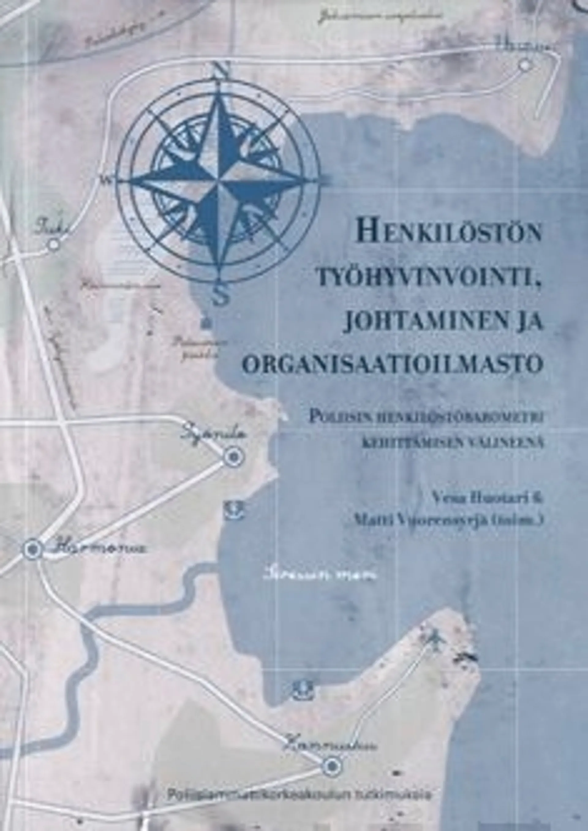 Henkilöstön työhyvinvointi, johtaminen ja organisaatioilmasto - poliisin henkilöstöbarometri kehittämisen välineenä