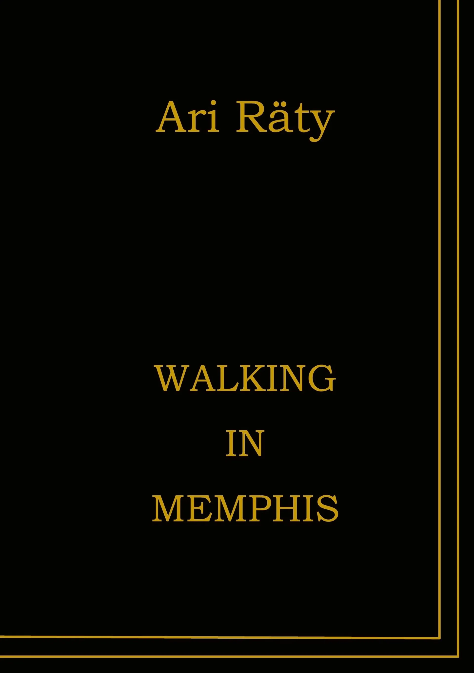 Räty, Walking in Memphis