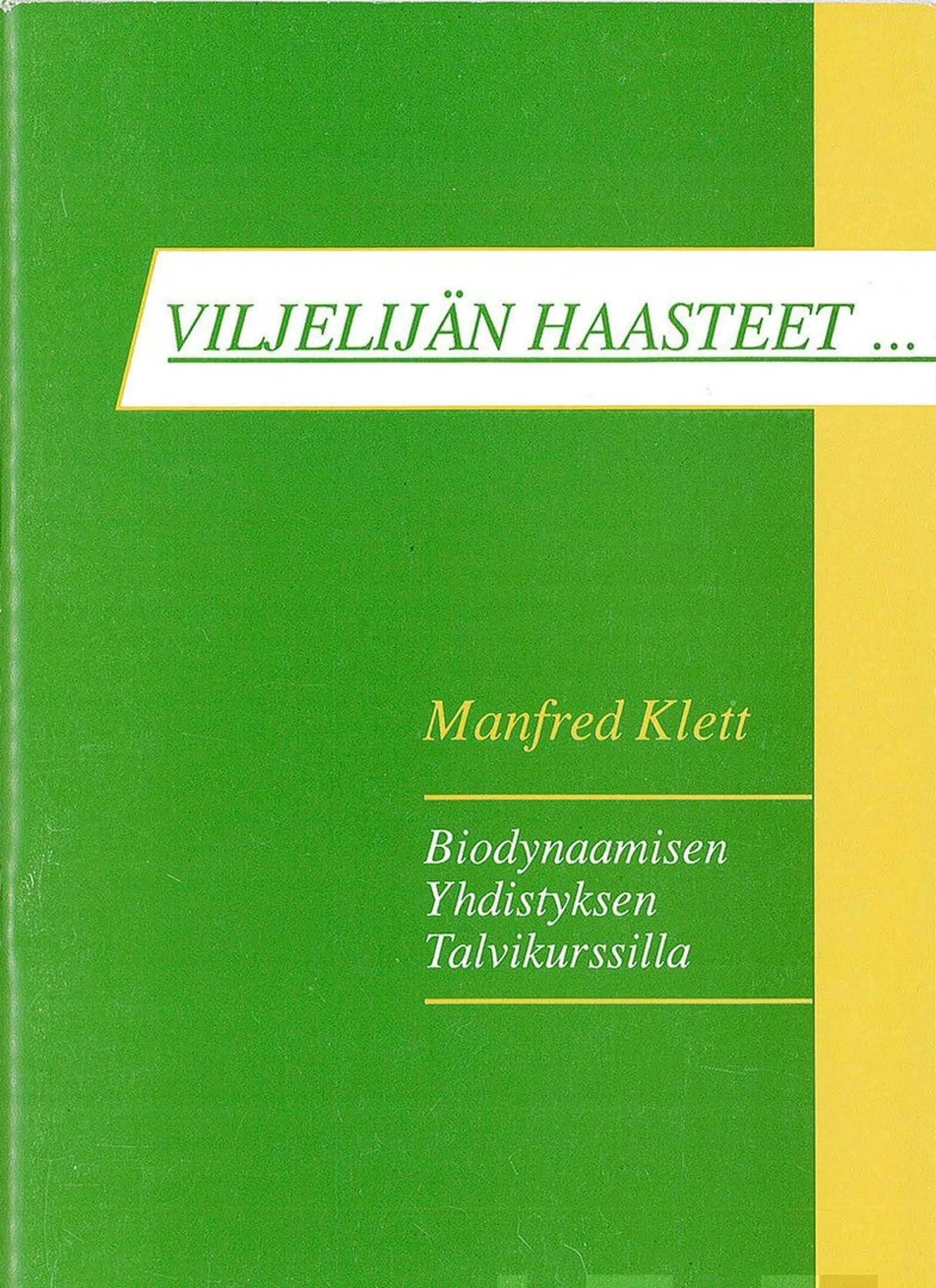 Klett, Viljelijän haasteet