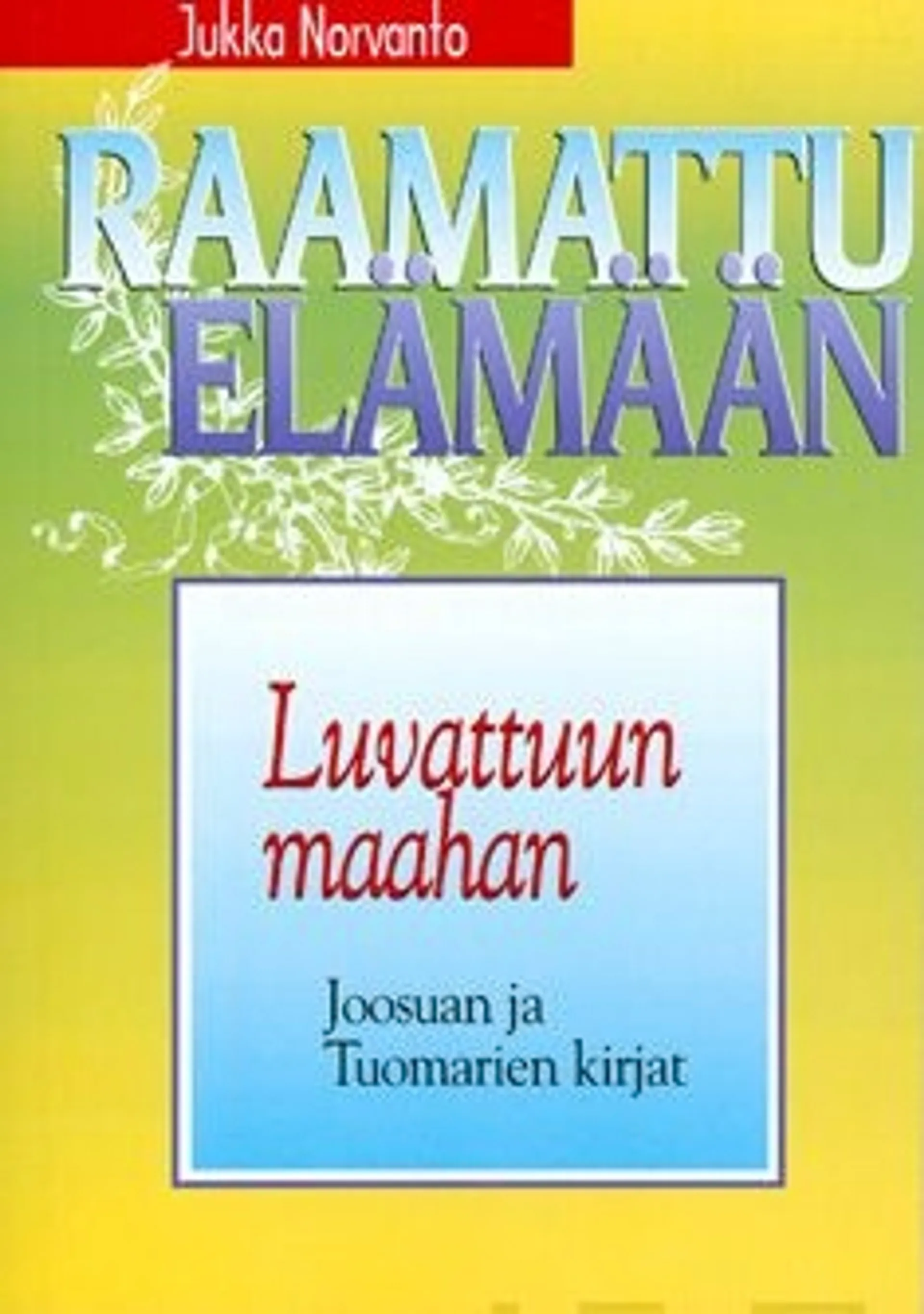 Norvanto, Luvattuun maahan