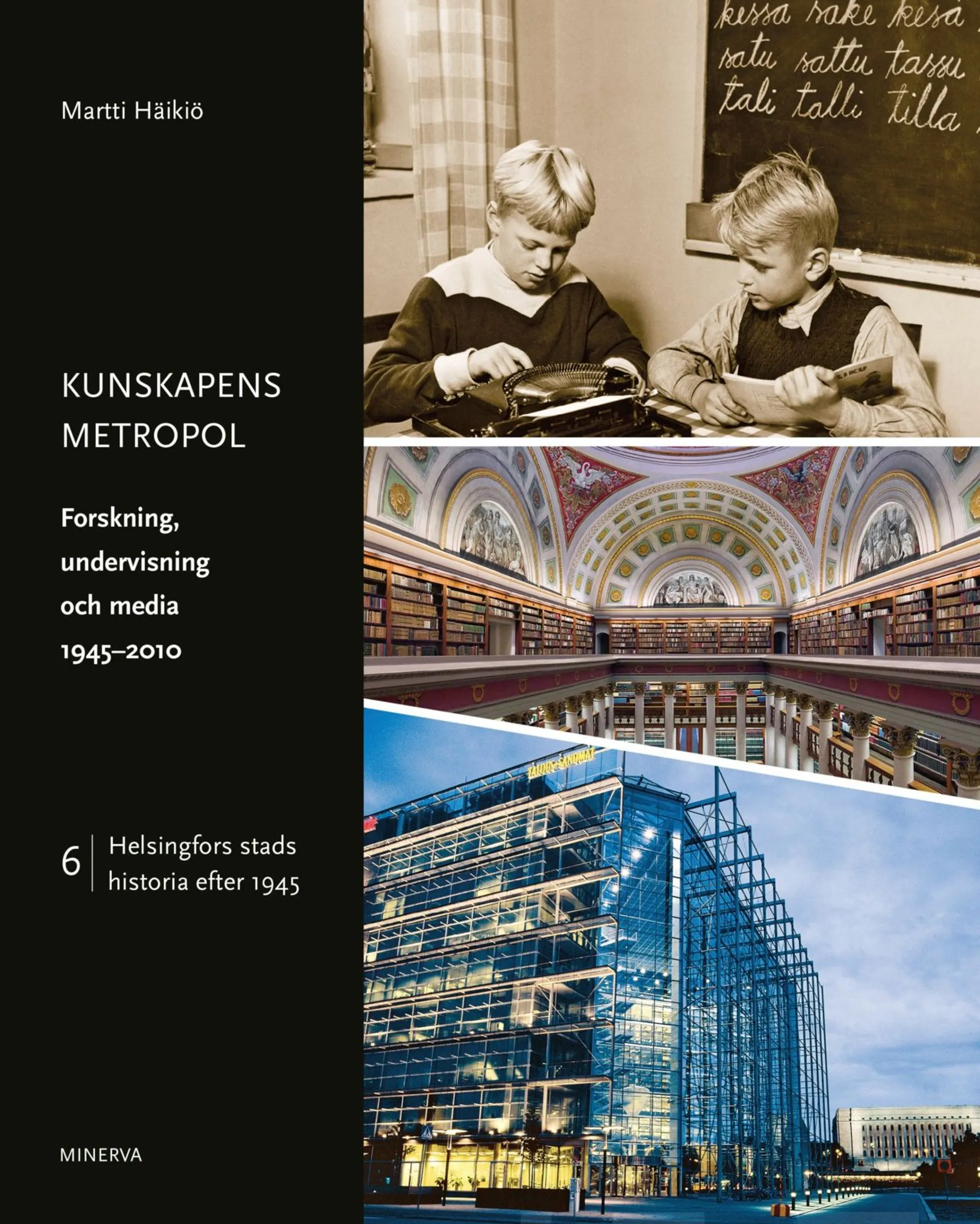 Häikiö, Kunskapens metropol - Forskning, undervisning och media 1945-2010 - Helsingfors stads historia efter 1945