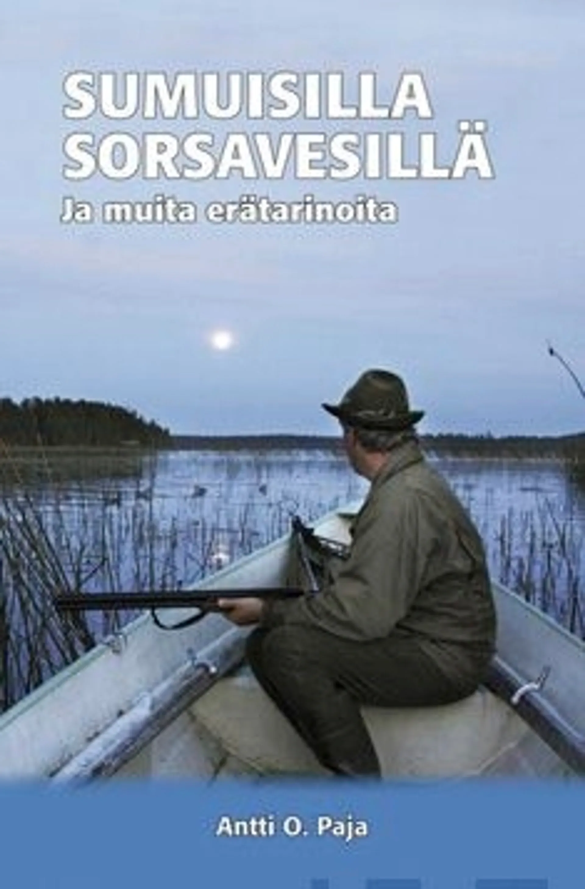 Paja, Sumuisilla sorsavesillä ja muita erätarinoita