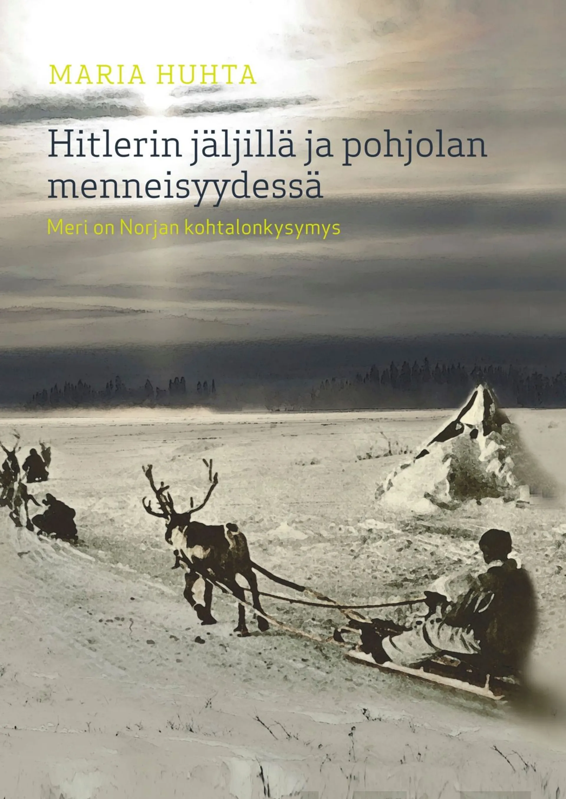 Huhta, Hitlerin jäljillä ja pohjolan menneisyydessä - Meri on Norjan kohtalonkysymys