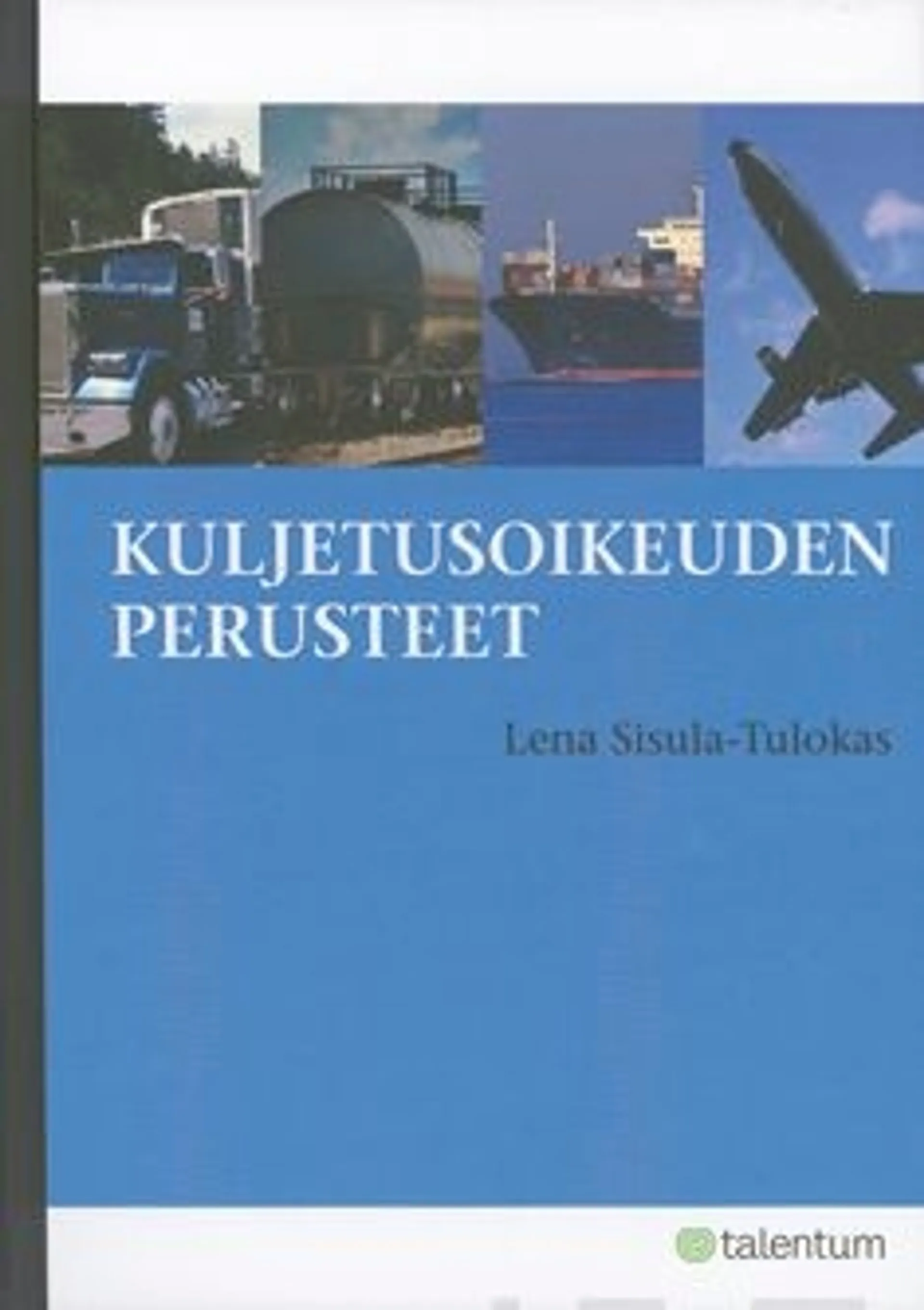 Sisula-Tulokas, Kuljetusoikeuden perusteet