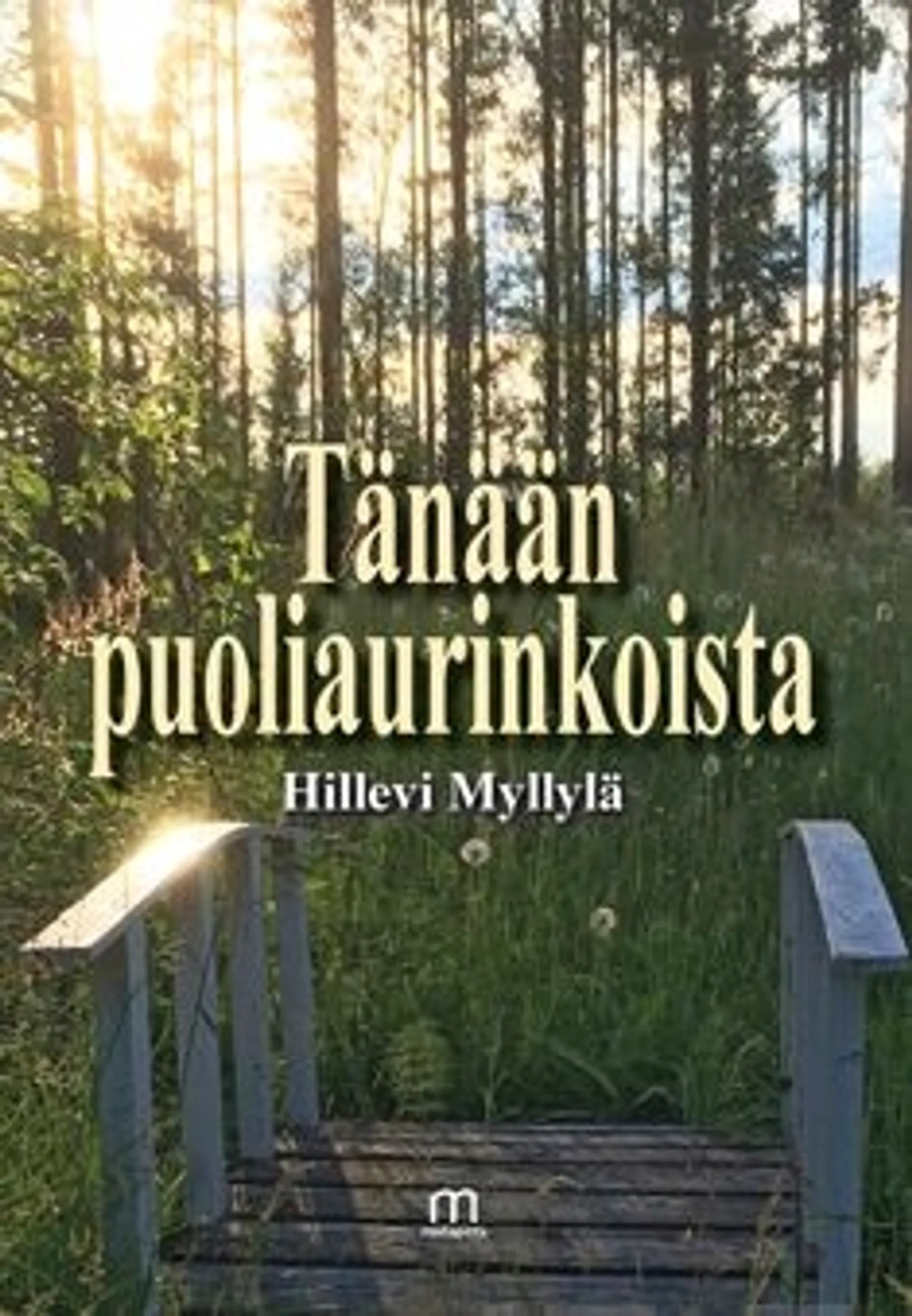 Myllylä Hillevi, Tänään puoliaurinkoista