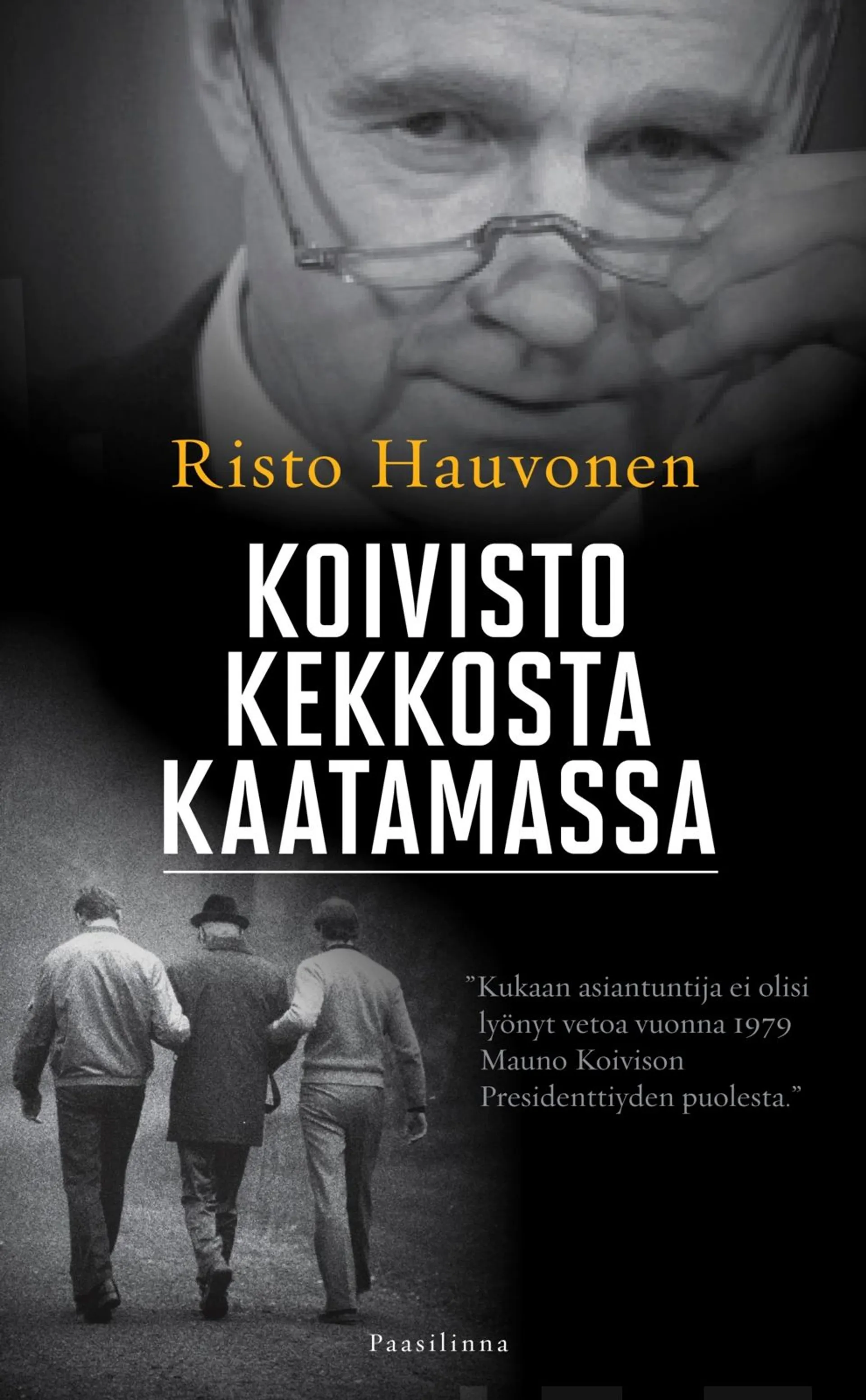 Hauvonen, Koivisto Kekkosta kaatamassa - Mauno Koiviston nousu valtion johtoon lehdistön, muistelmien ja historiankirjoituksen kuvaamana