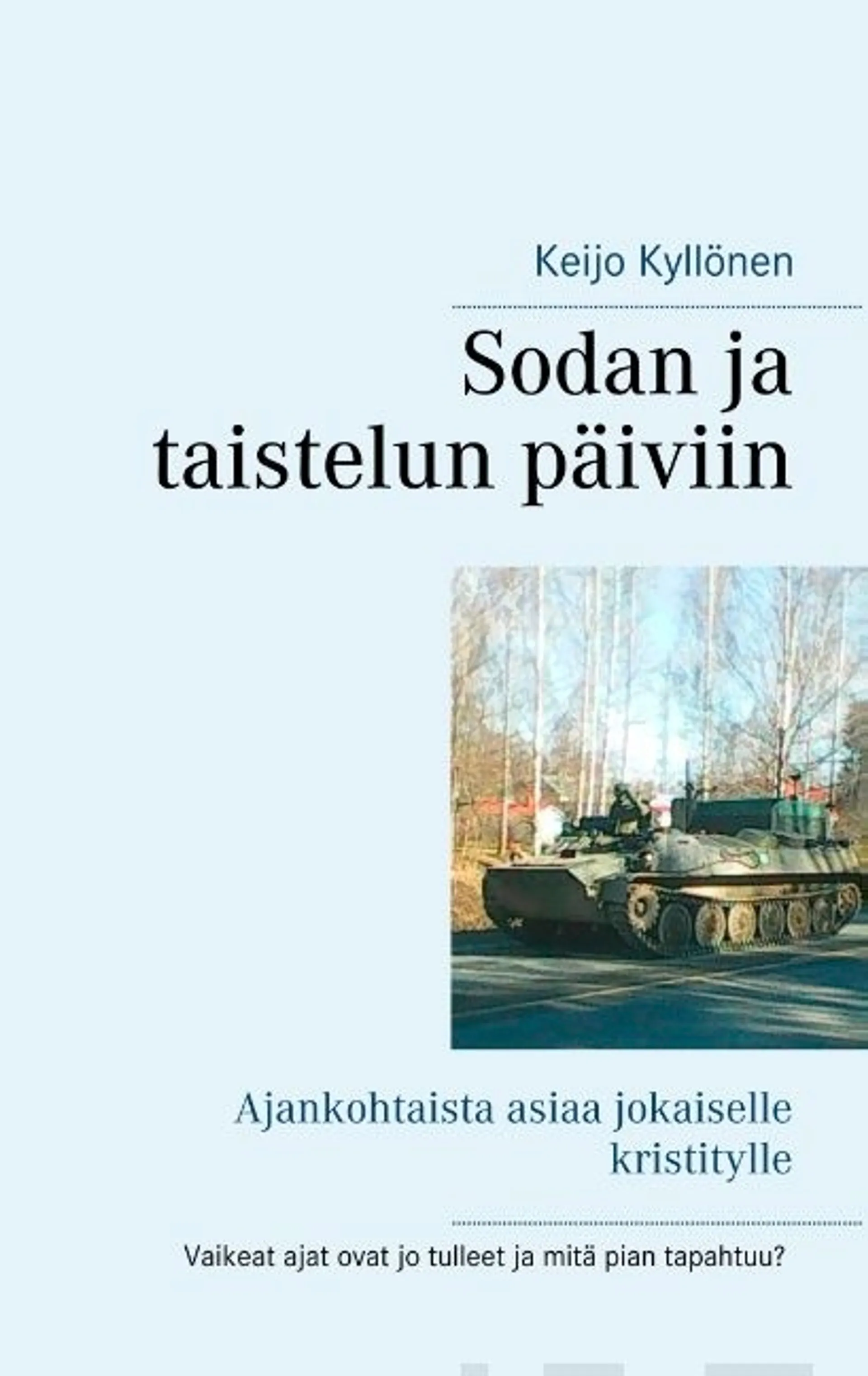 Kyllönen, Sodan ja taistelun päiviin