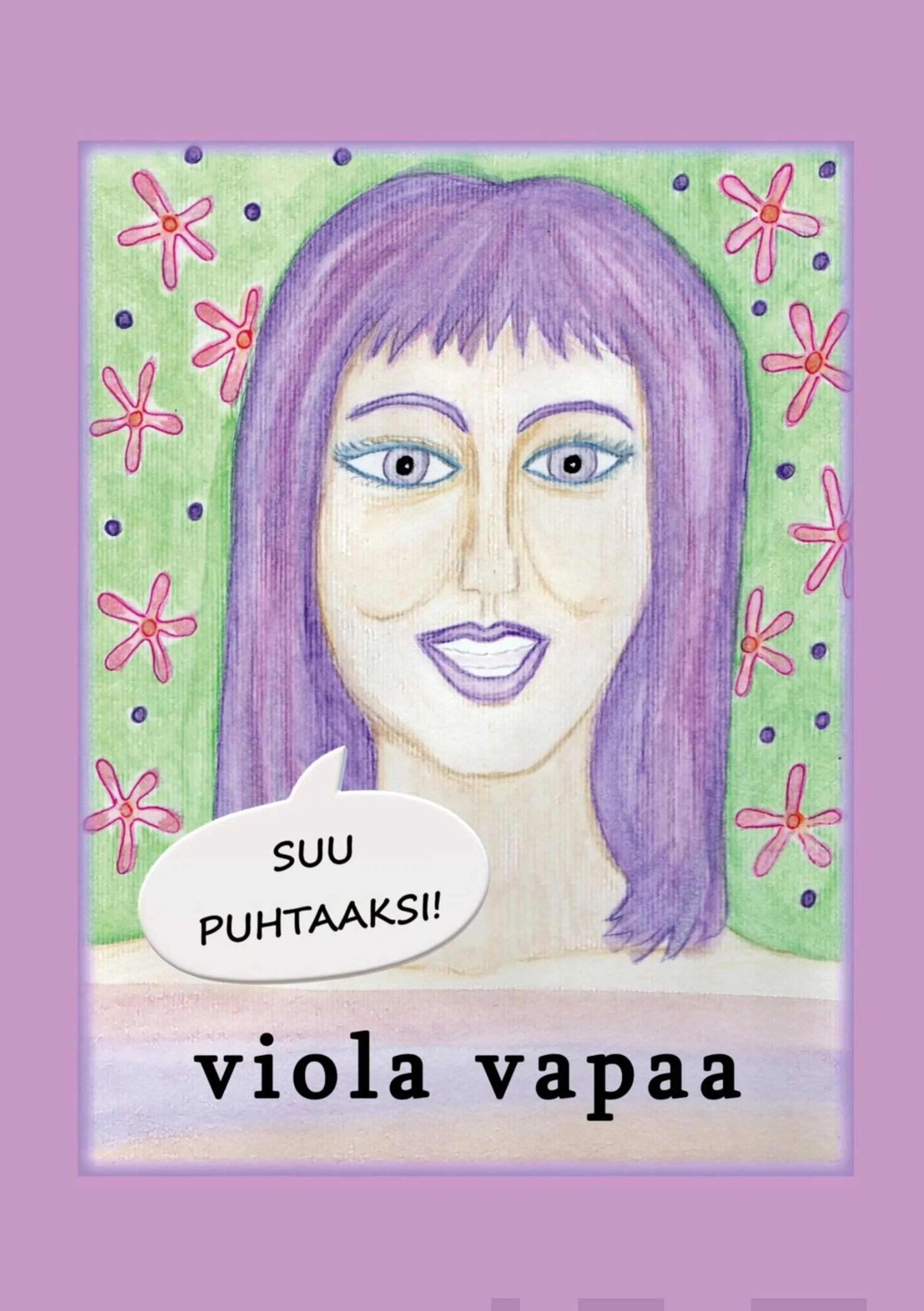 Vapaa, Suu puhtaaksi!