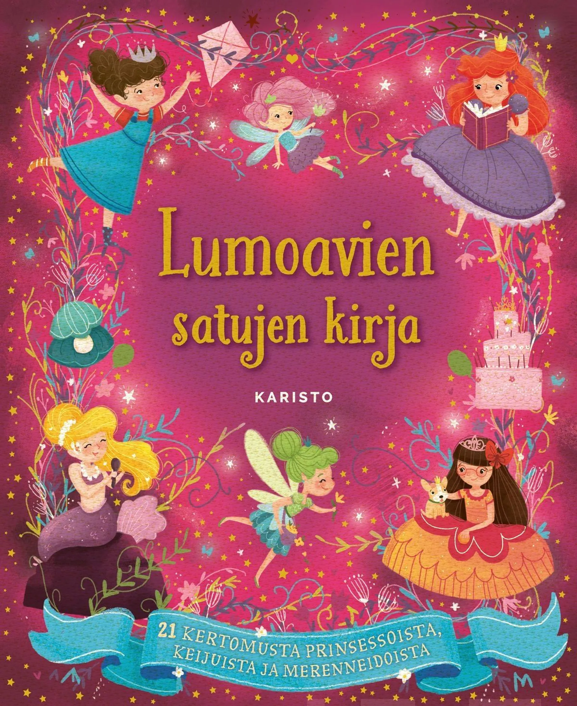 Lumoavien satujen kirja - 21 kertomusta prinsessoista, keijuista ja merenneidoista