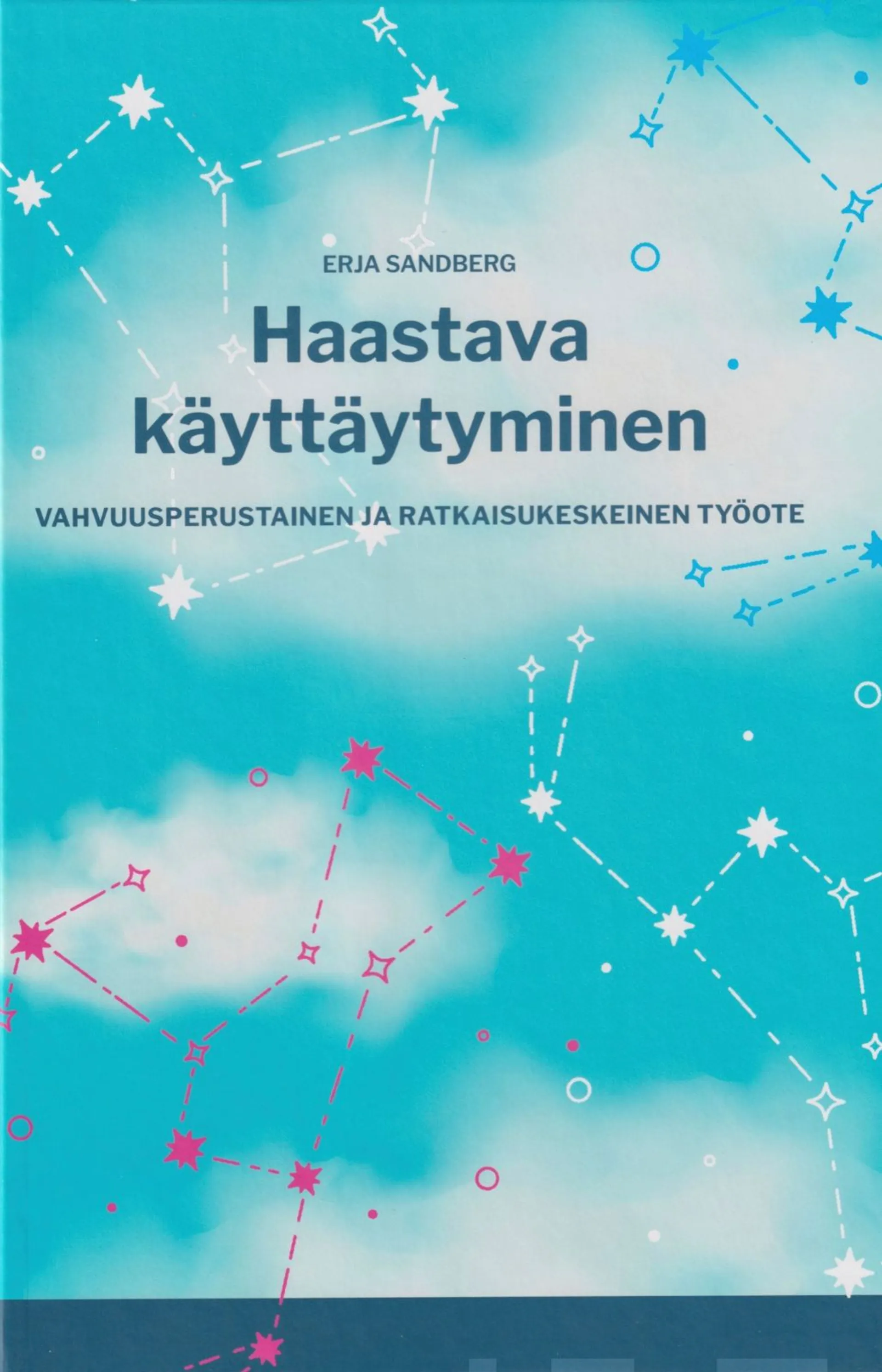 Sandberg, Haastava käyttäytyminen - Vahvuusperustainen ja ratkaisukeskeinen työote