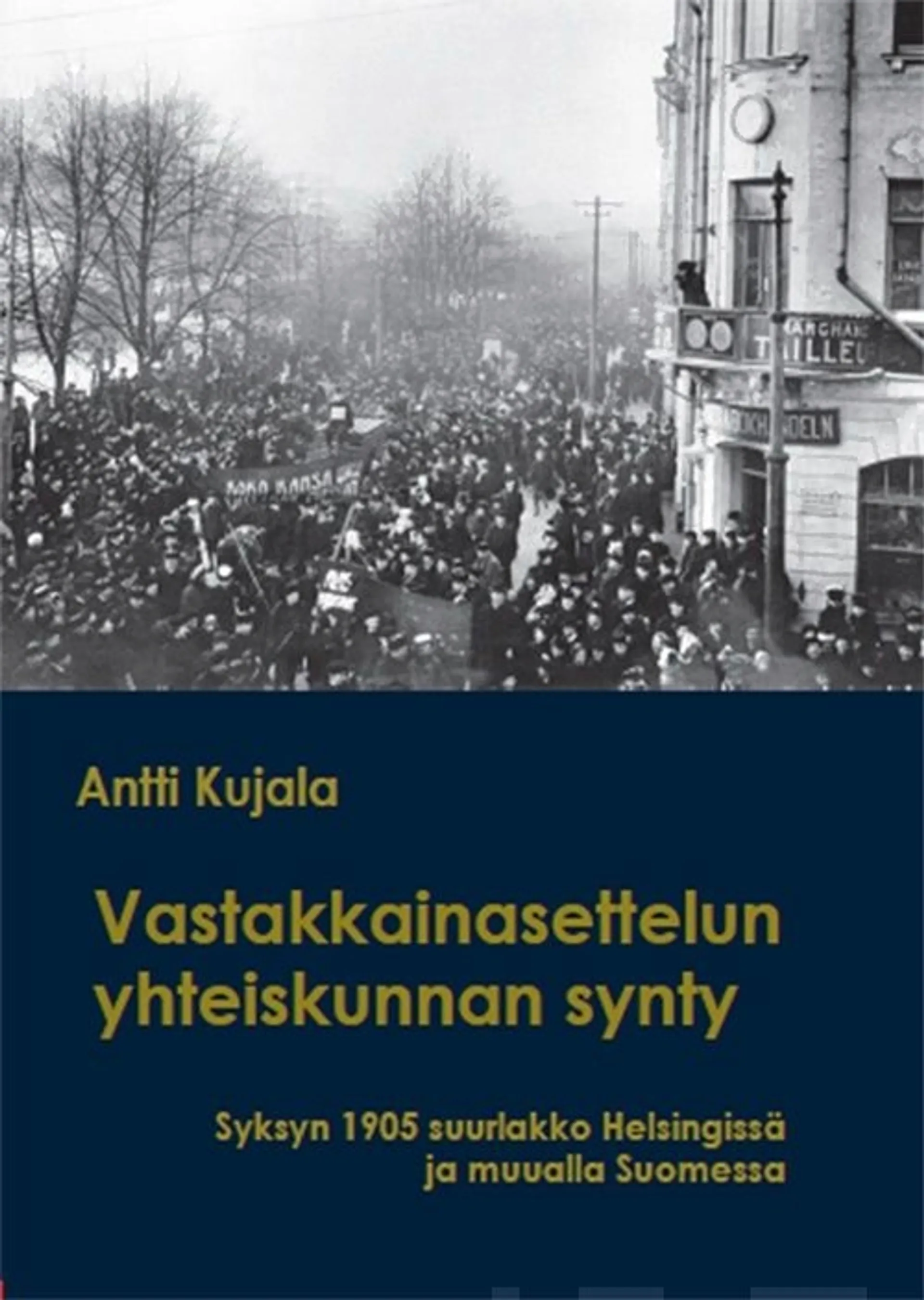 Kujala, Vastakkainasettelun yhteiskunnan synty - Syksyn 1905 suurlakko Helsingissä ja muualla Suomessa