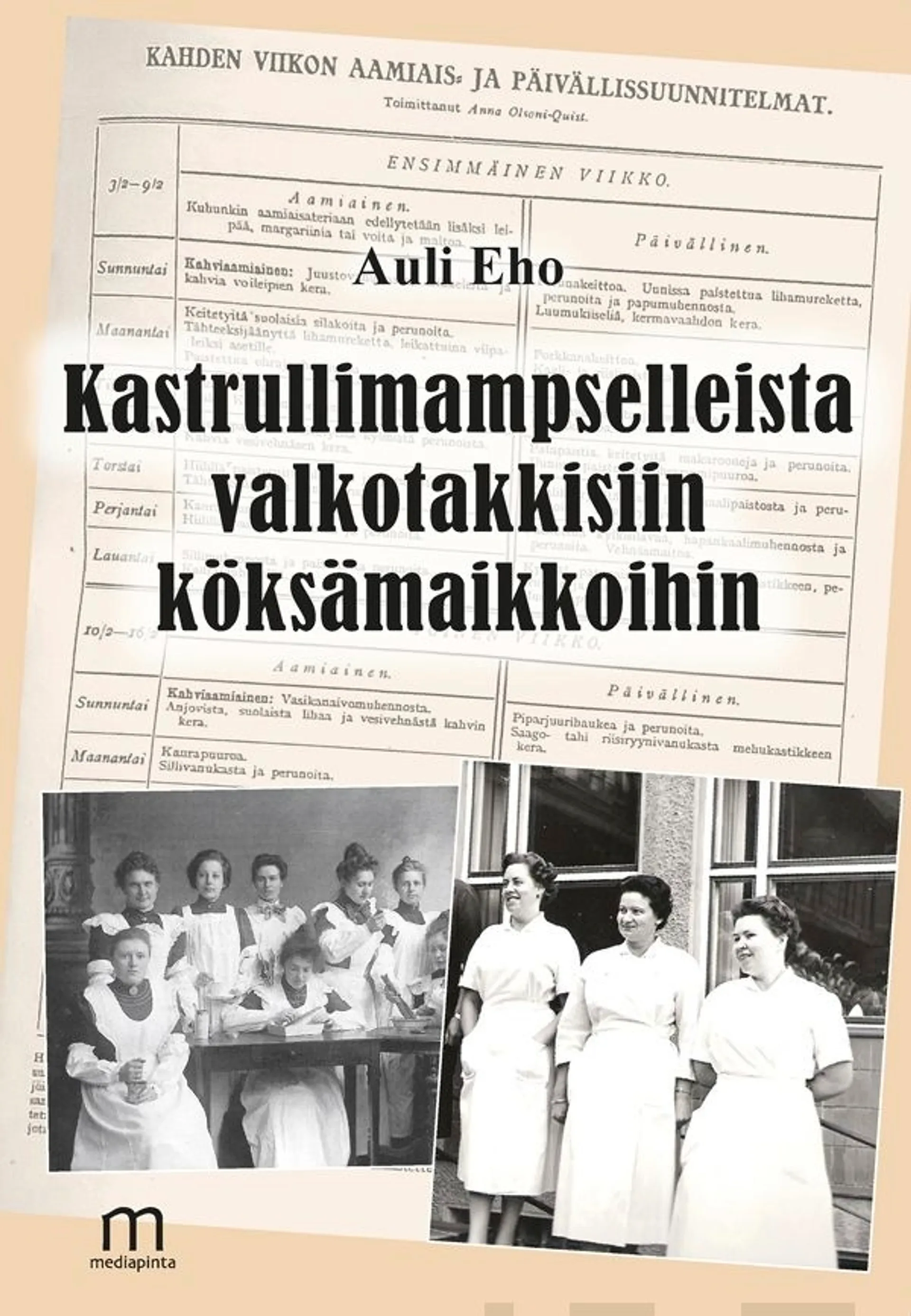 Eho, Kastrullimampselleista valkotakkisiin köksämaikkoihin