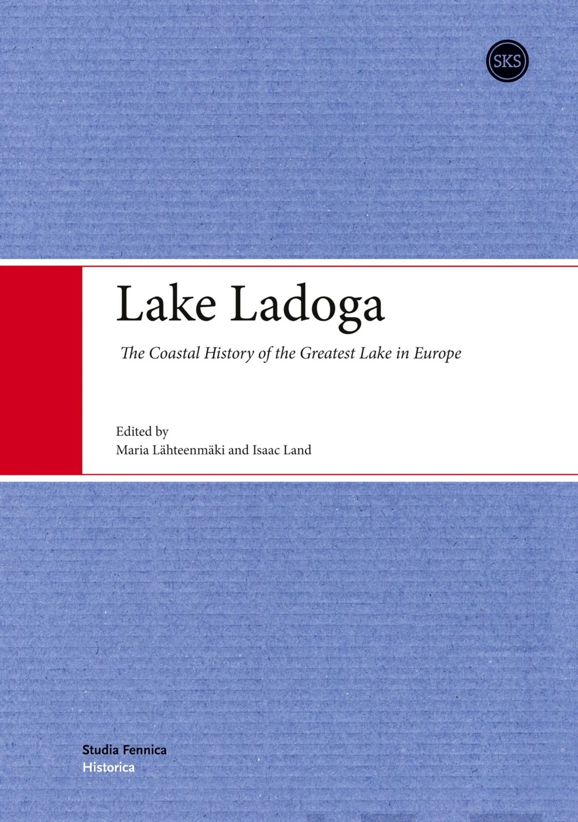 Lähteenmäki, Lake Ladoga - The Coastal History of the Greatest Lake in Europe