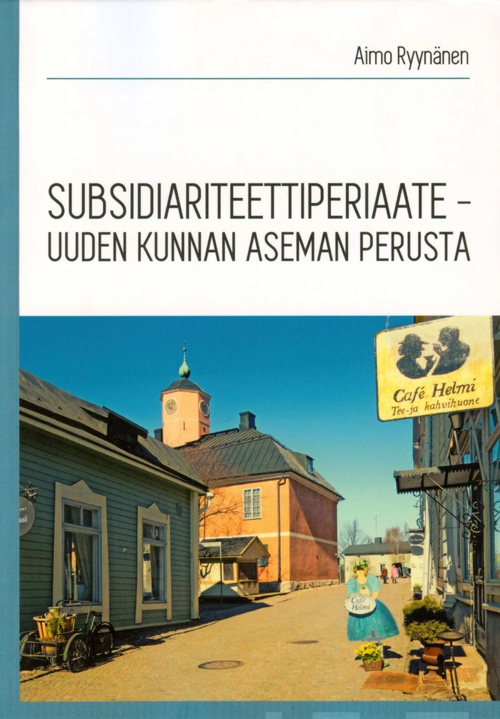 Ryynänen, Subsidiariteettiperiaate - Uuden kunnan aseman perusta