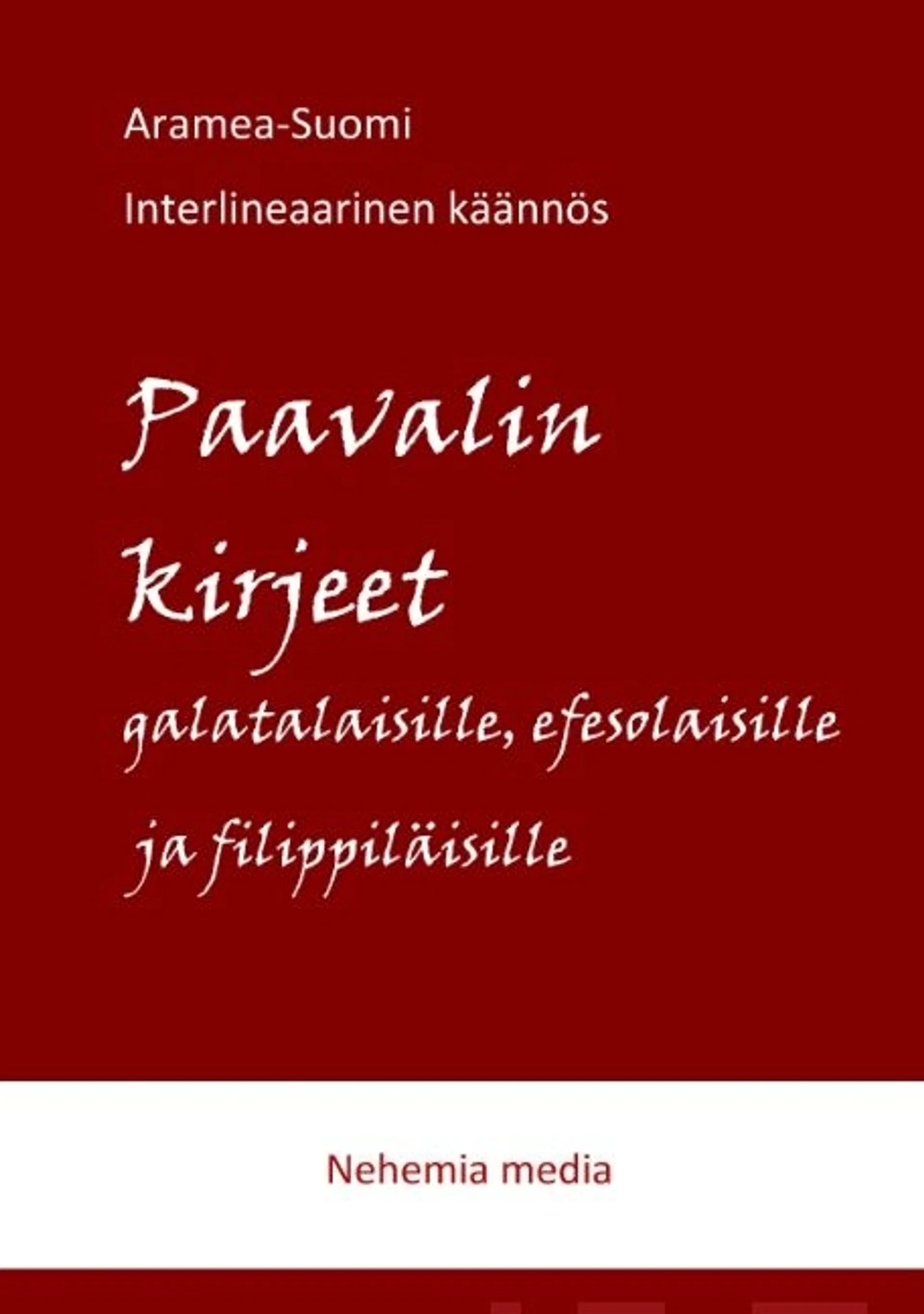 Aramea-Suomi interlineaari - Paavalin kirjeet galatalaisille, efesolaisille ja filippiläisille