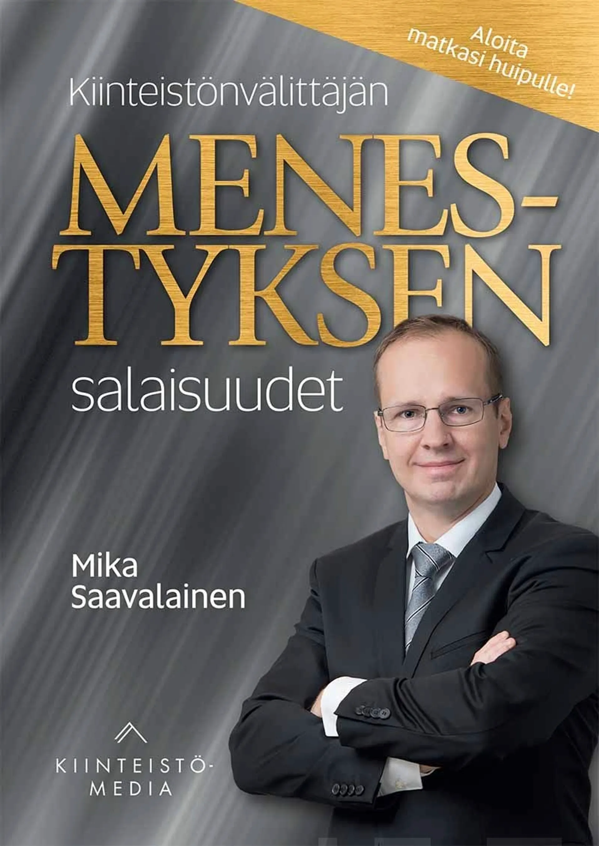 Saavalainen, Kiinteistönvälittäjän menestyksen salaisuudet