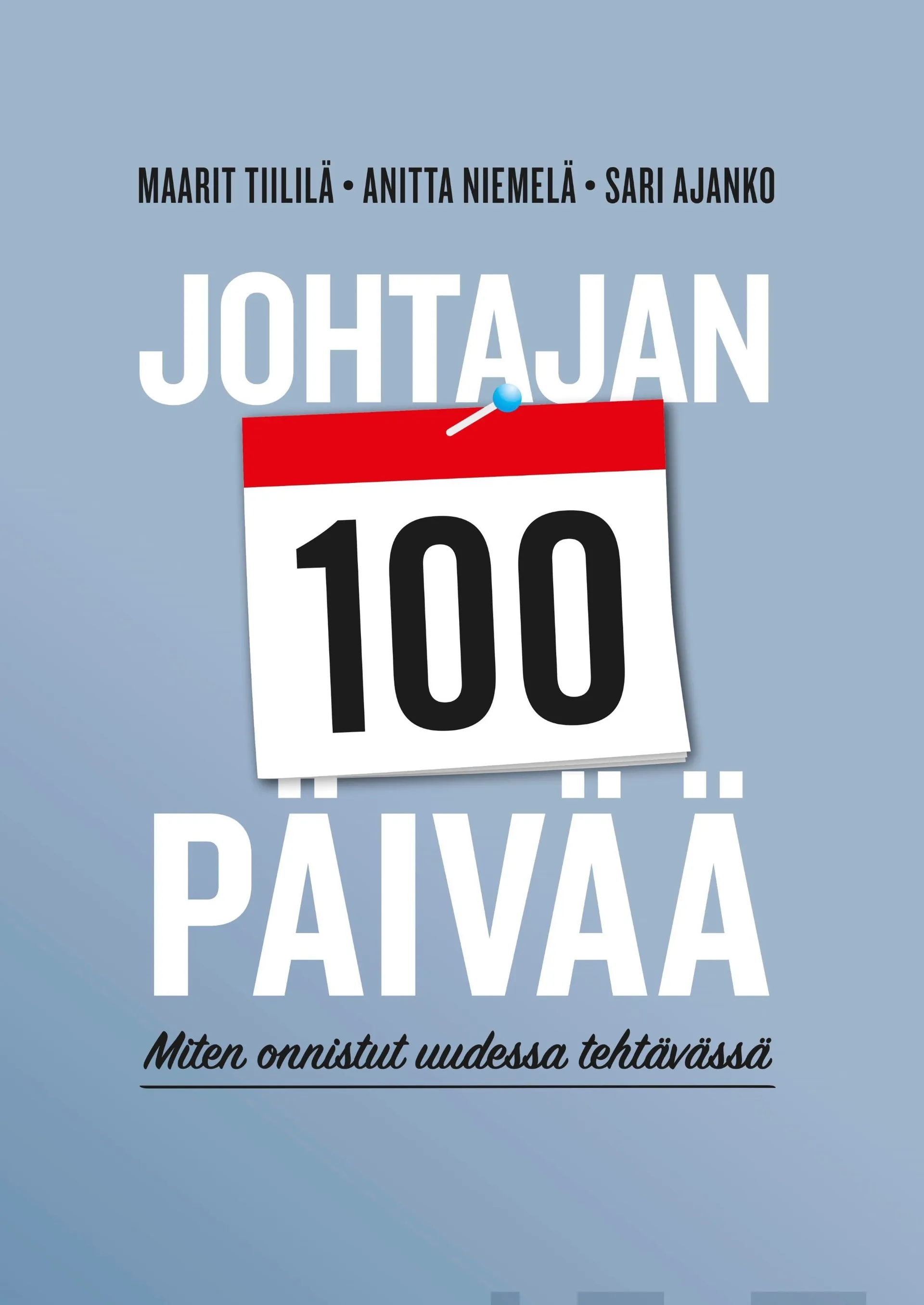 Tiililä, Johtajan 100 päivää