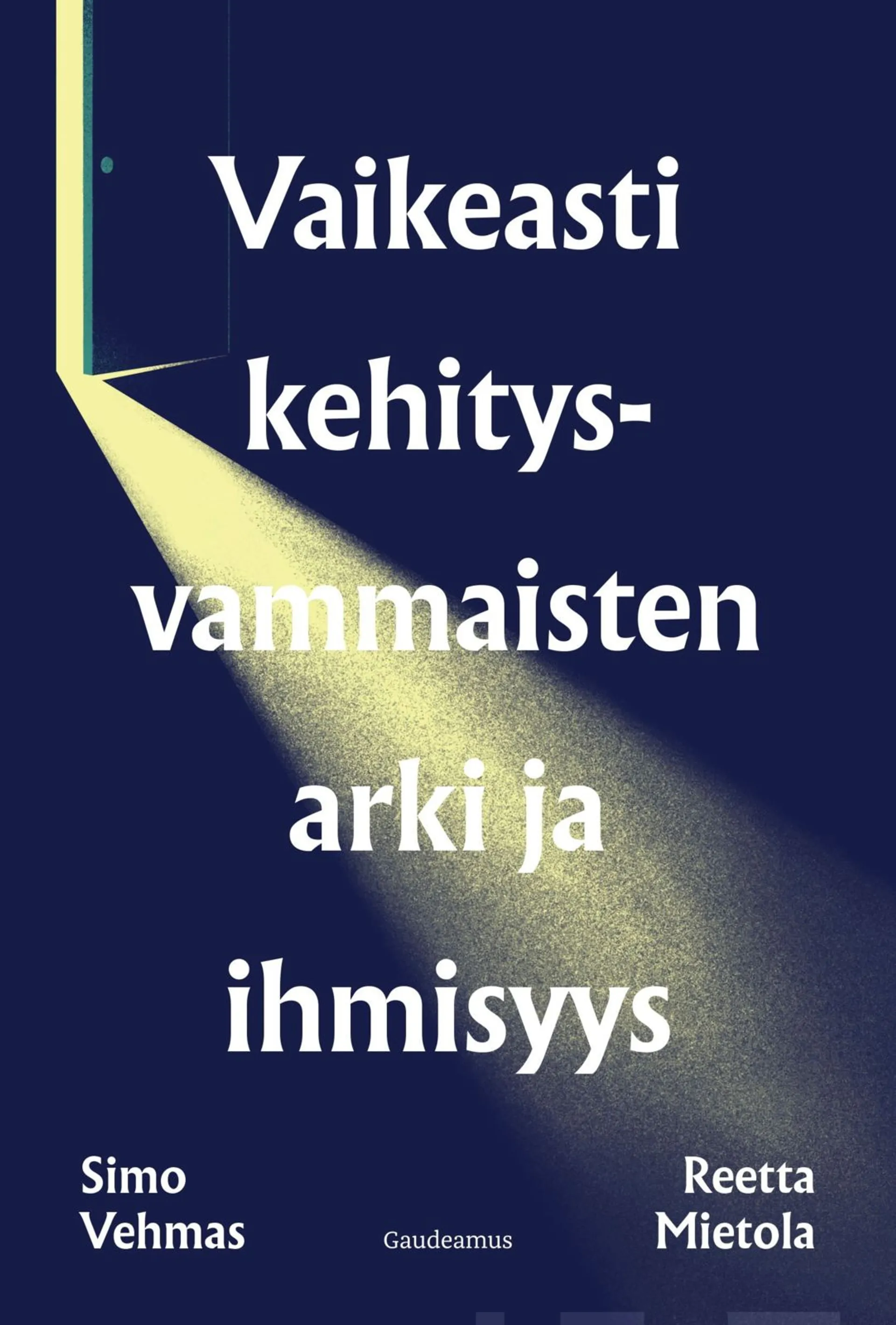 Vehmas, Vaikeasti kehitysvammaisten arki ja ihmisyys