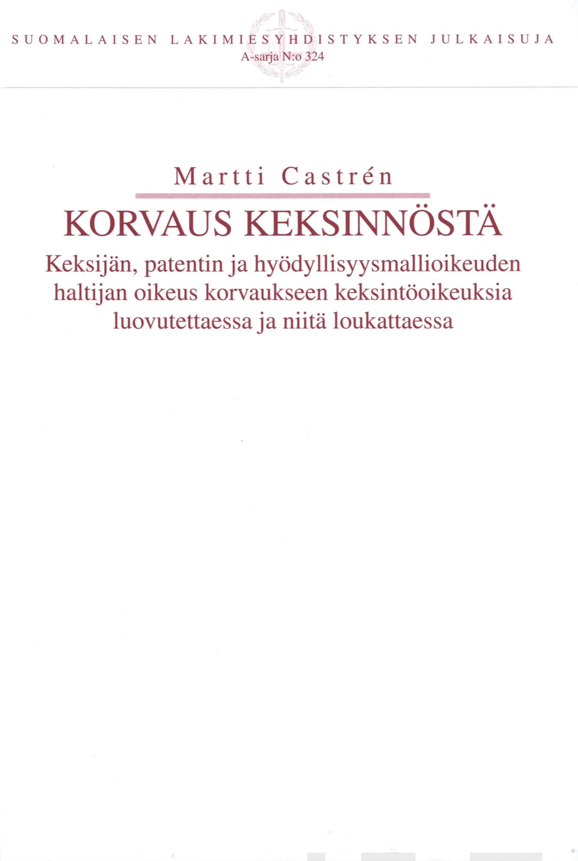 Castrén, Korvaus keksinnöstä - Keksijän, patentin ja hyödyllisyysmallioikeuden haltijan oikeus korvaukseen keksintöoikeuksia luovutettaessa ja niitä loukattaessa