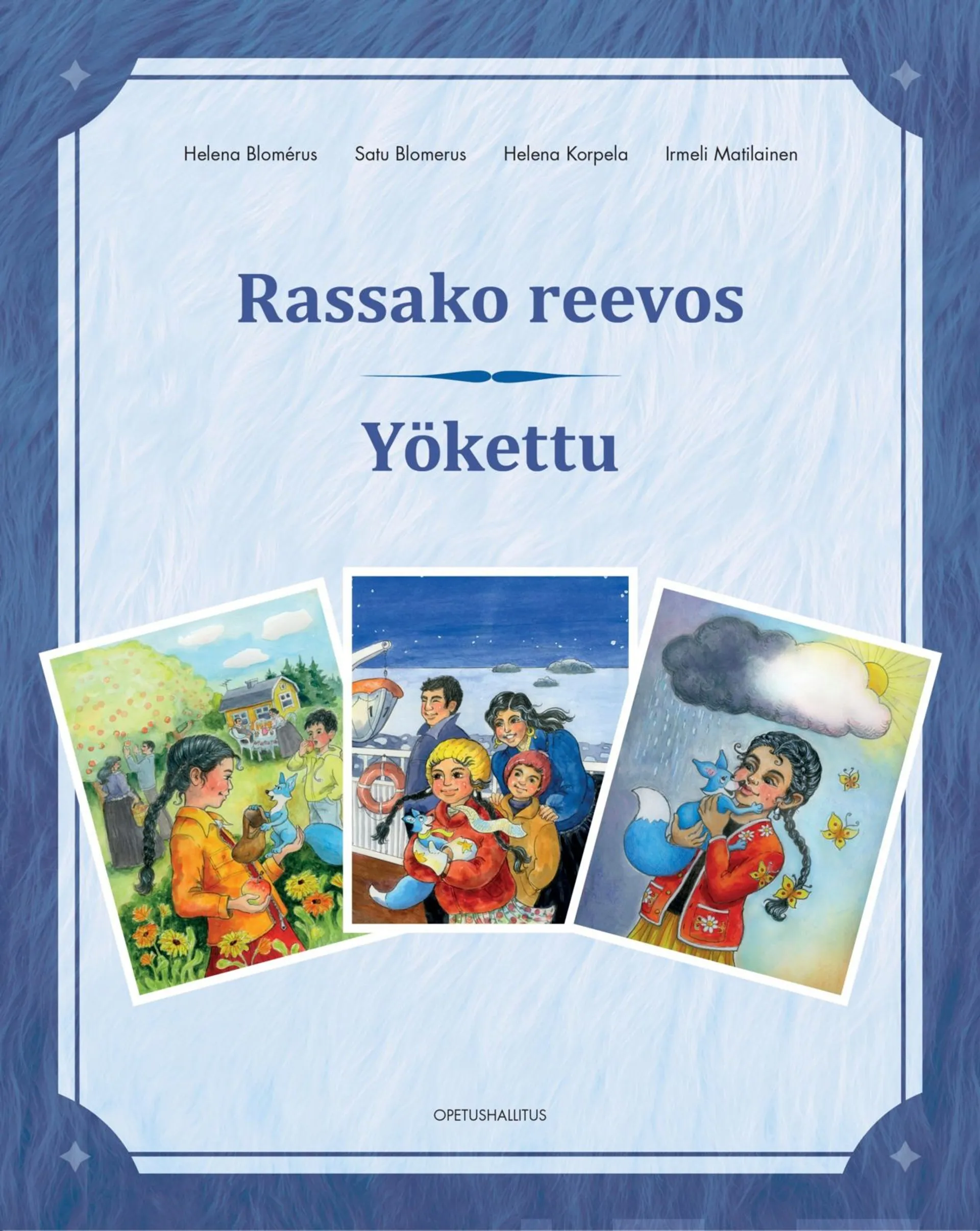 Blomérus, Rassako reevos - Yökettu