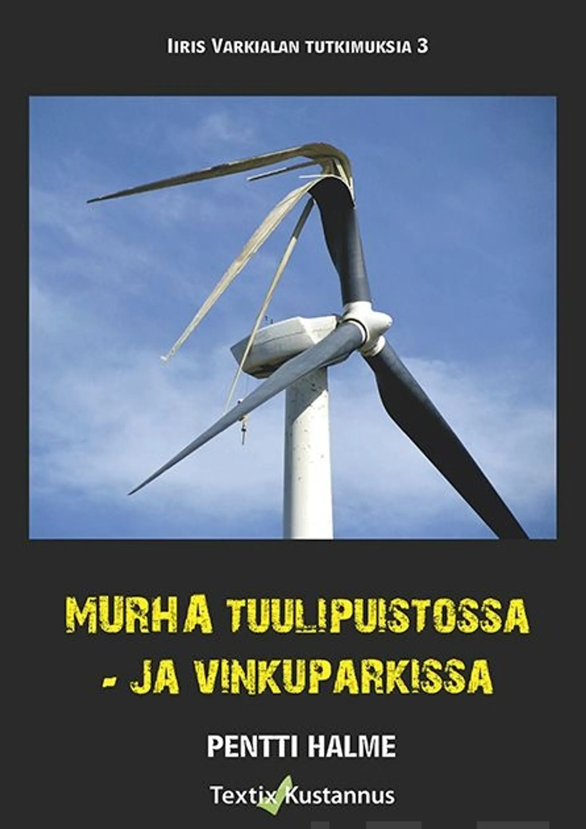 Halme, Murha Tuulipuistossa - - ja vinkuparkissa