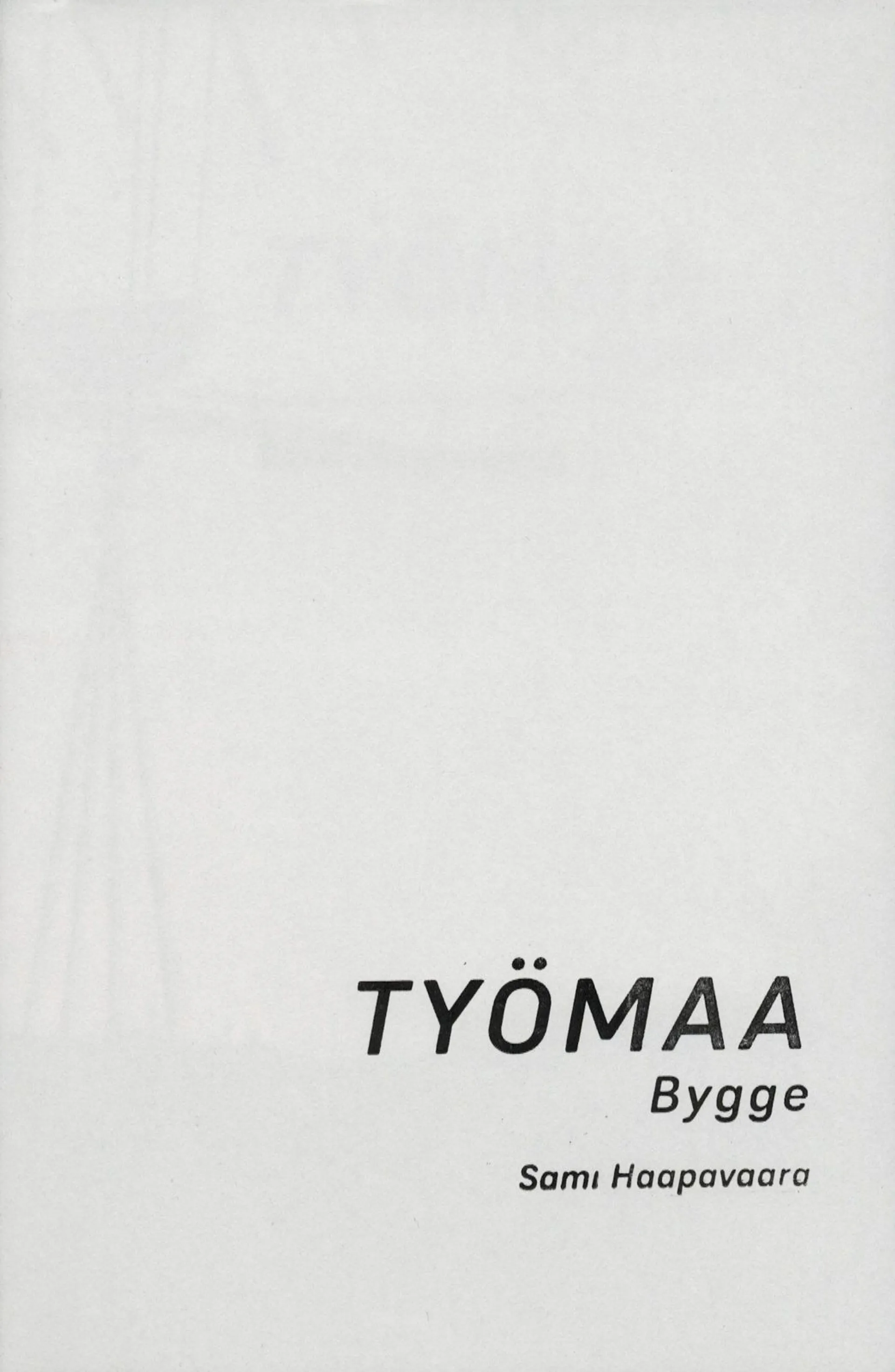 Työmaa = Bygge