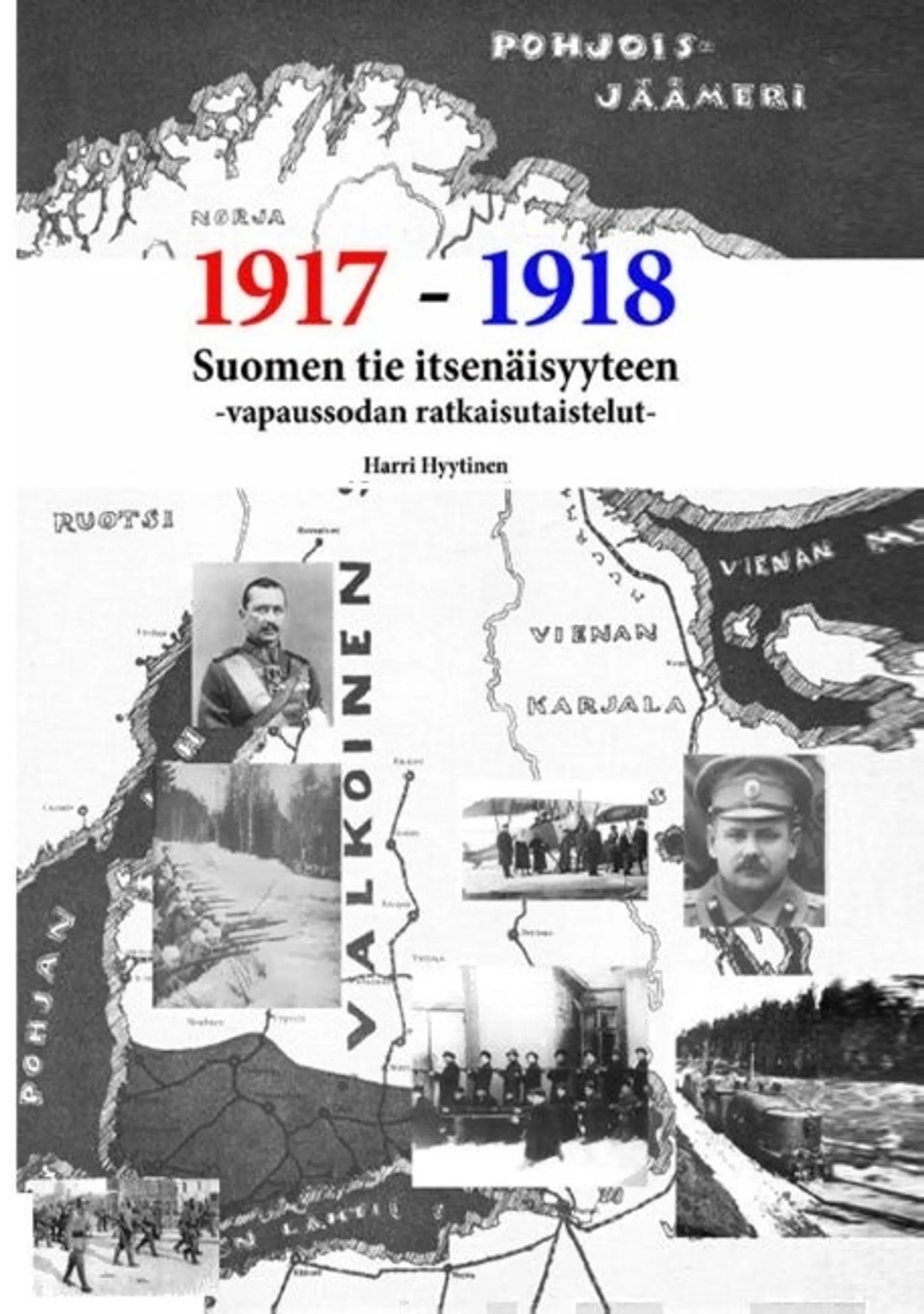 Hyytinen, 1917-1918 Suomen tie itsenäisyyteen - Vapaussodan ratkaisutaistelut