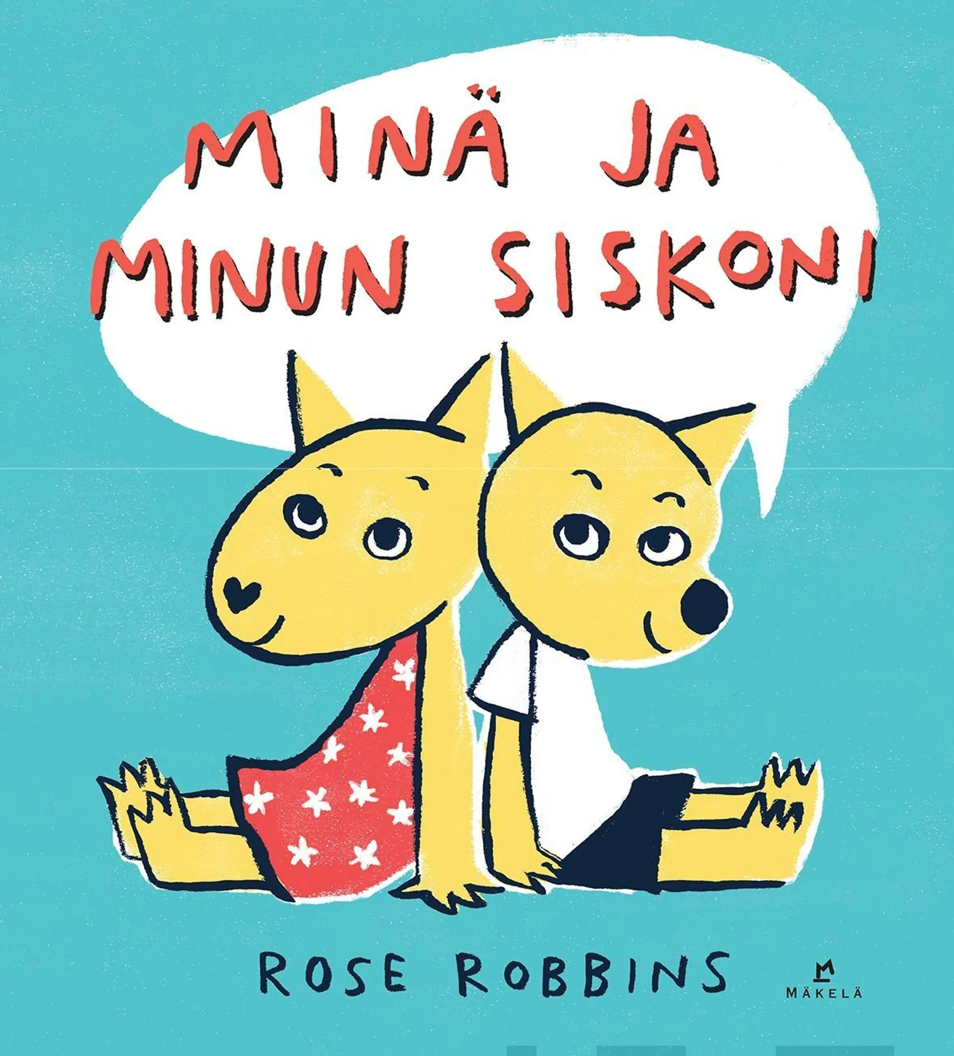 Robbins, Minä ja minun siskoni