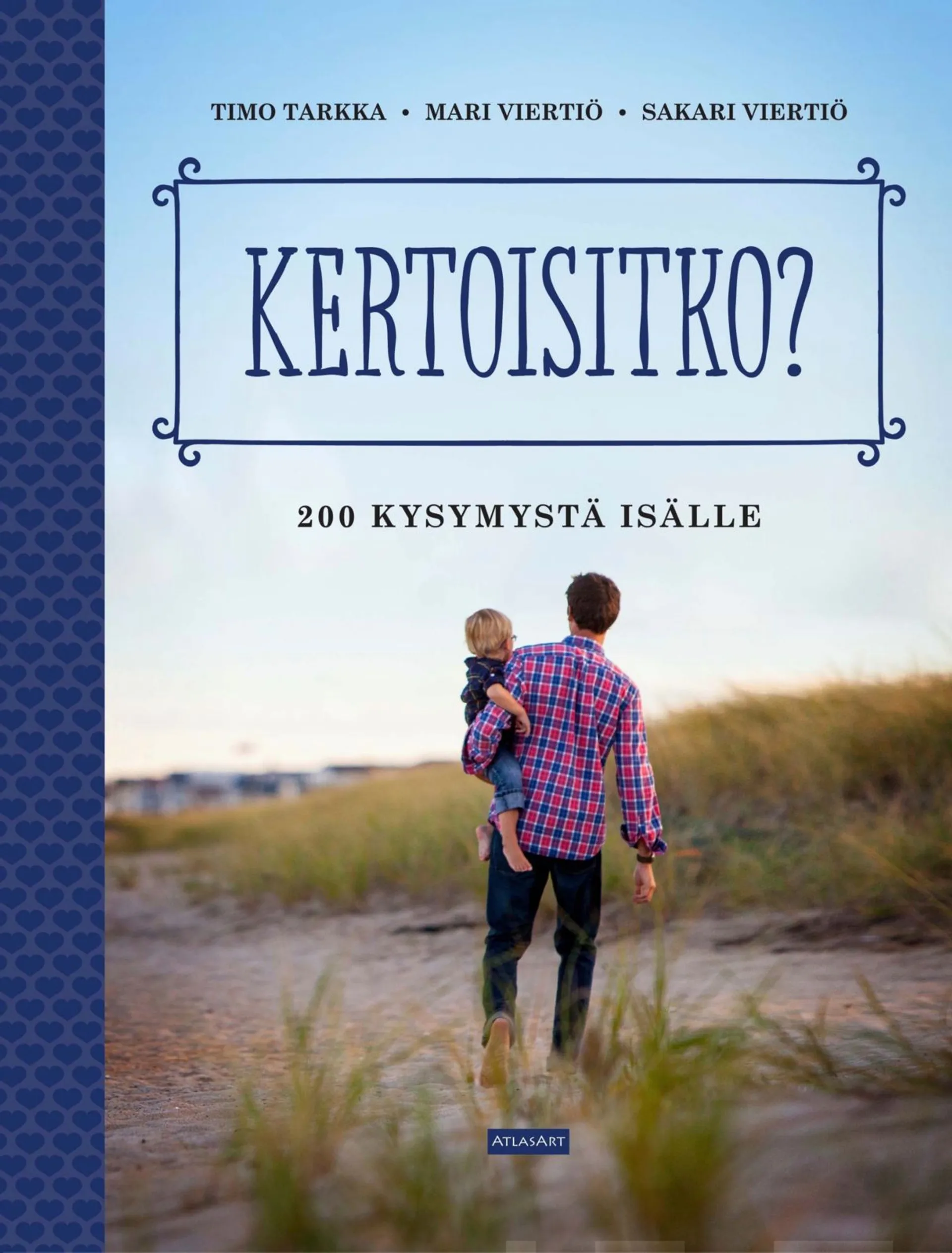 Tarkka, Kertoisitko? - 200 kysymystä isälle